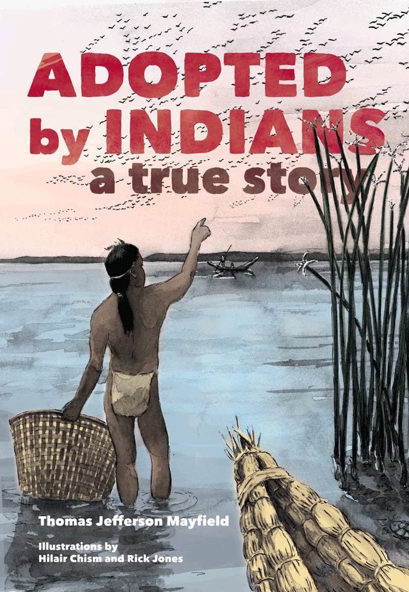 Adopted By Indians: A True Story,New