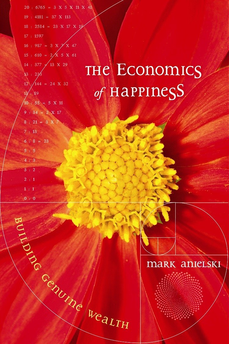 The Economics Of Happiness: Building Genuine Wealth,Used