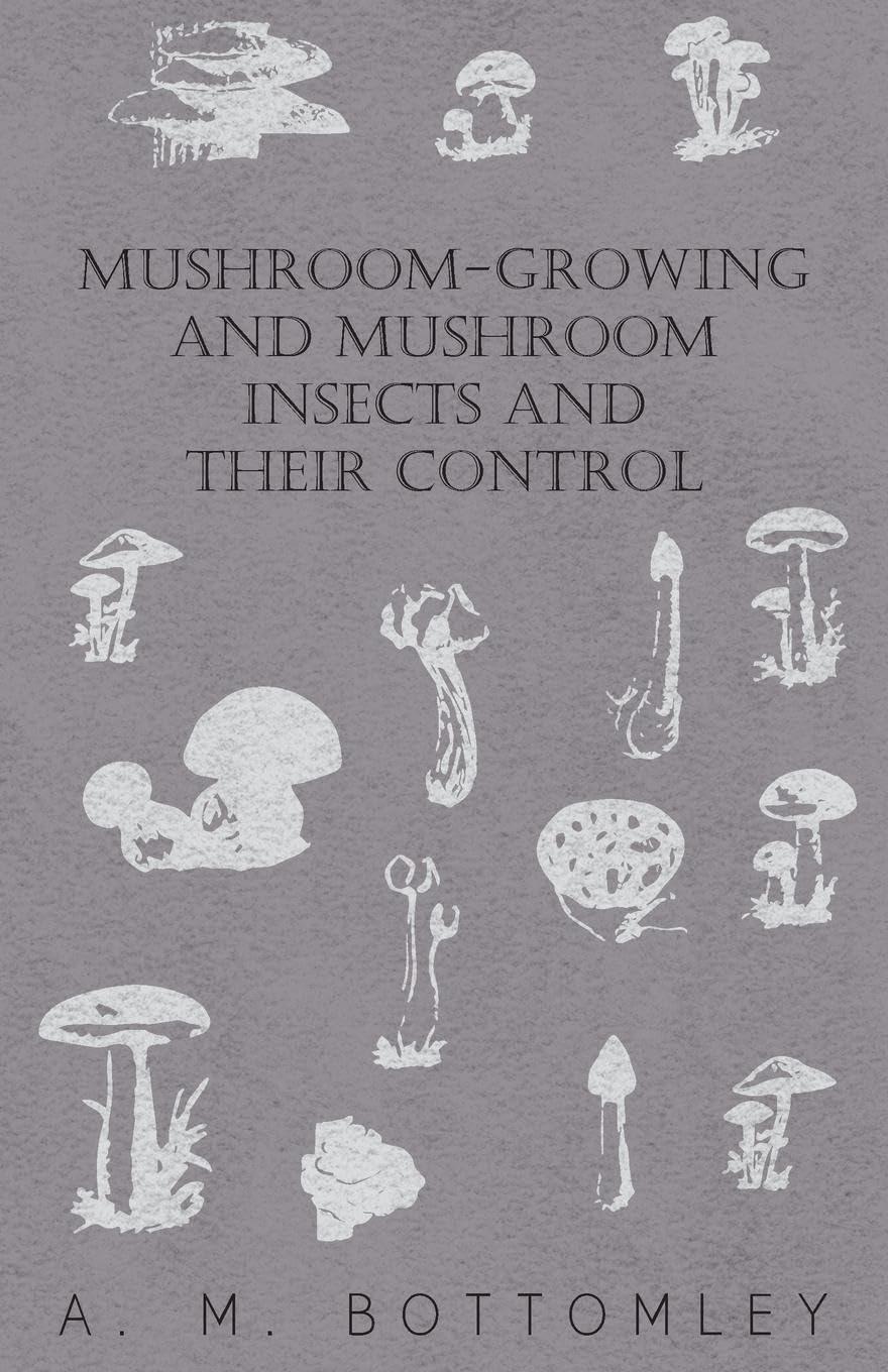 MushroomGrowing and Mushroom Insects and Their Control,Used