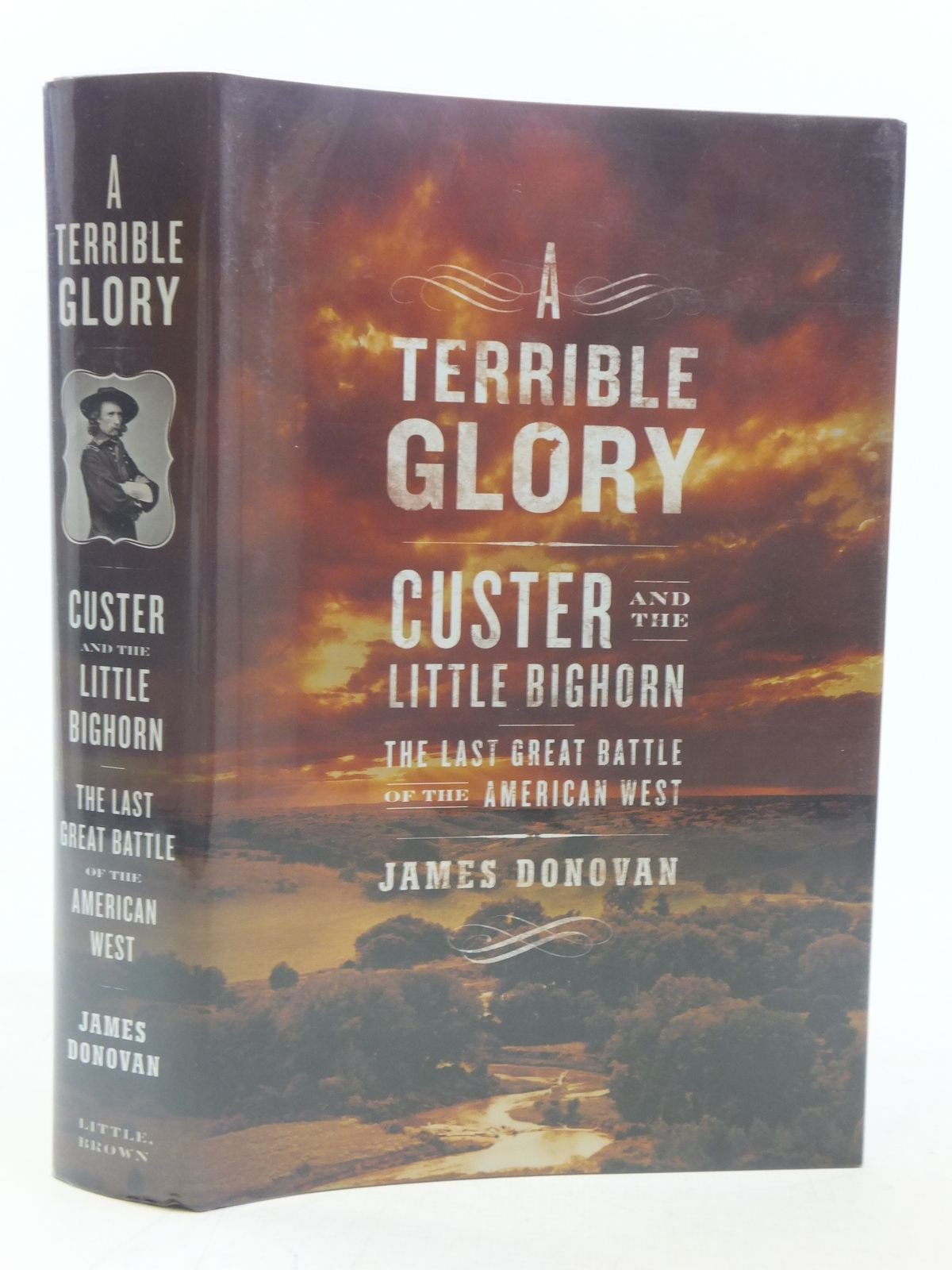 A Terrible Glory: Custer and the Little Bighorn the Last Great Battle of the American West,Used