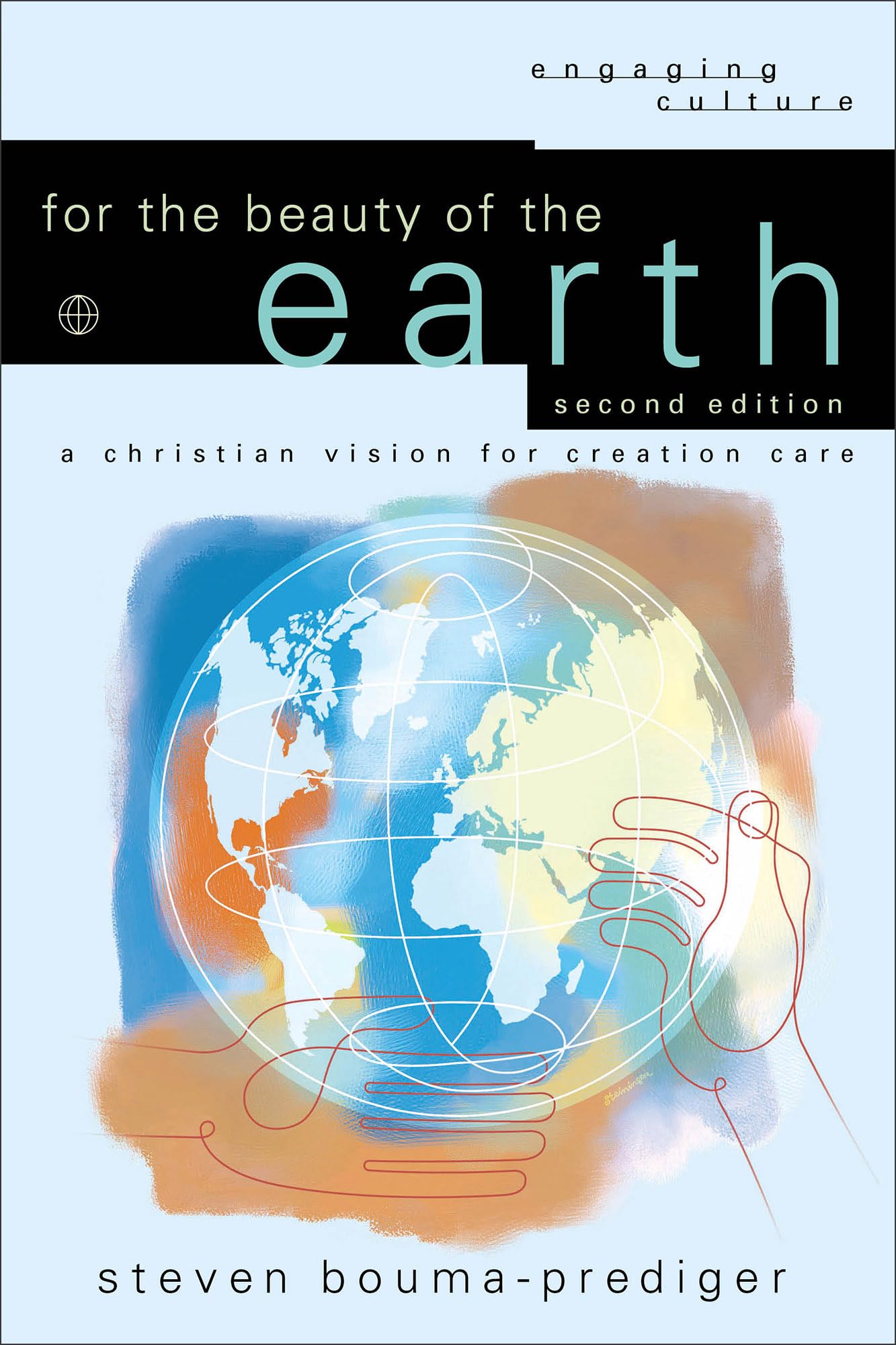 For the Beauty of the Earth: A Christian Vision for Creation Care (Engaging Culture),Used