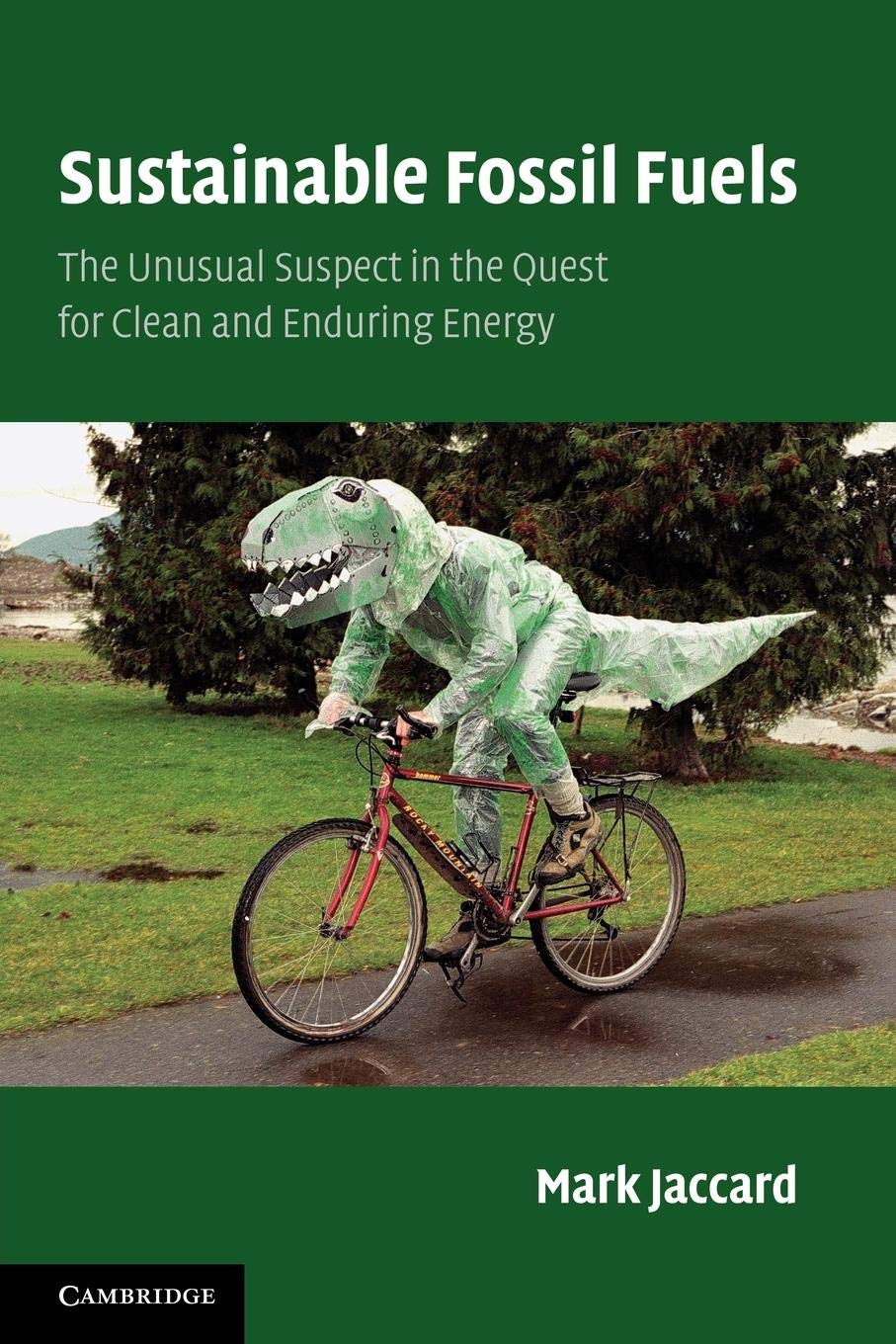 Sustainable Fossil Fuels: The Unusual Suspect In The Quest For Clean And Enduring Energy,New