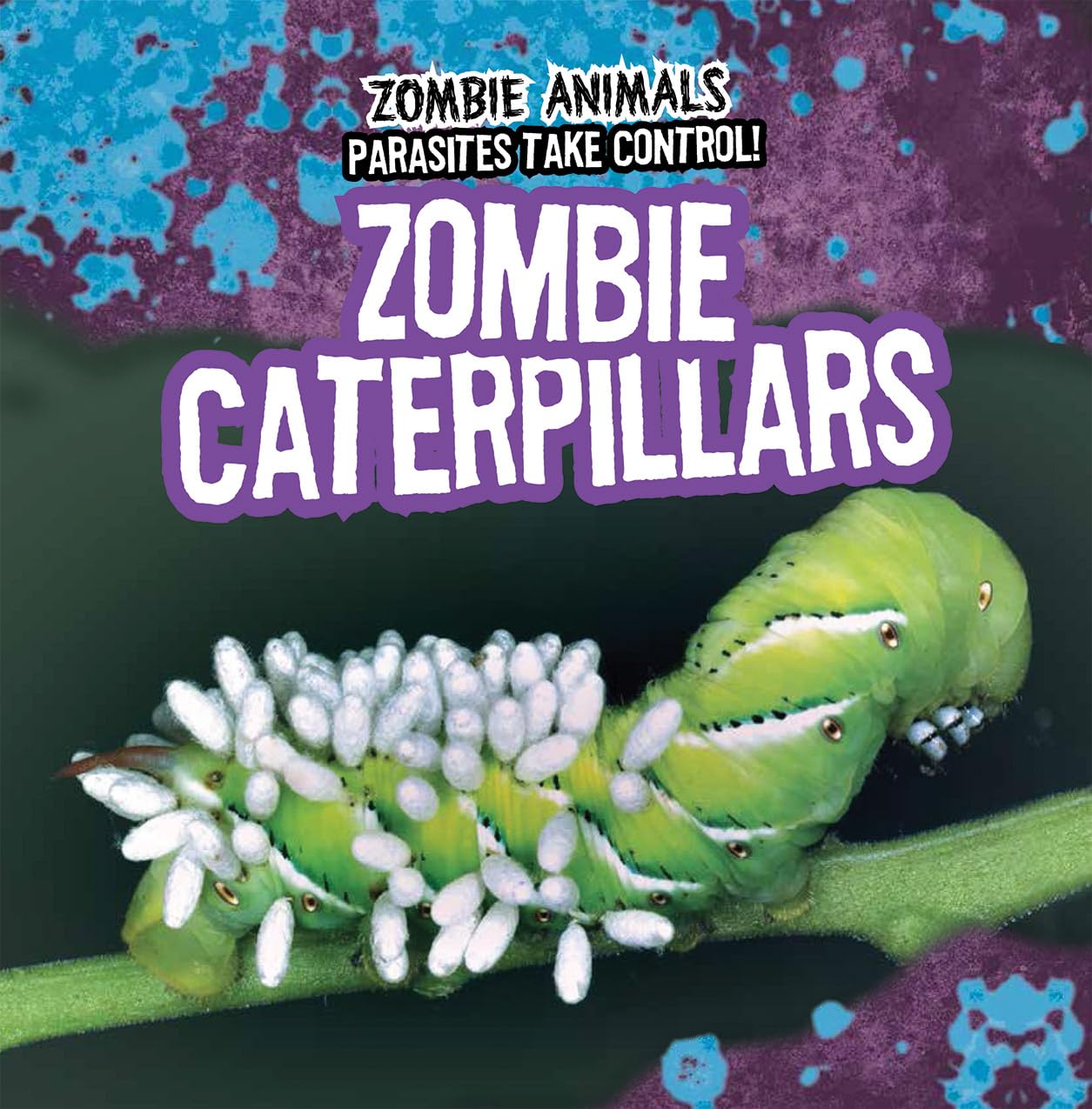 Zombie Caterpillars (Zombie Animals: Parasites Take Control!),Used
