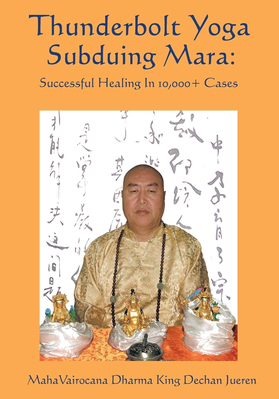 Thunderbolt Yoga Subduing Mara: Successful Healing in 10,000+ Cases,Used