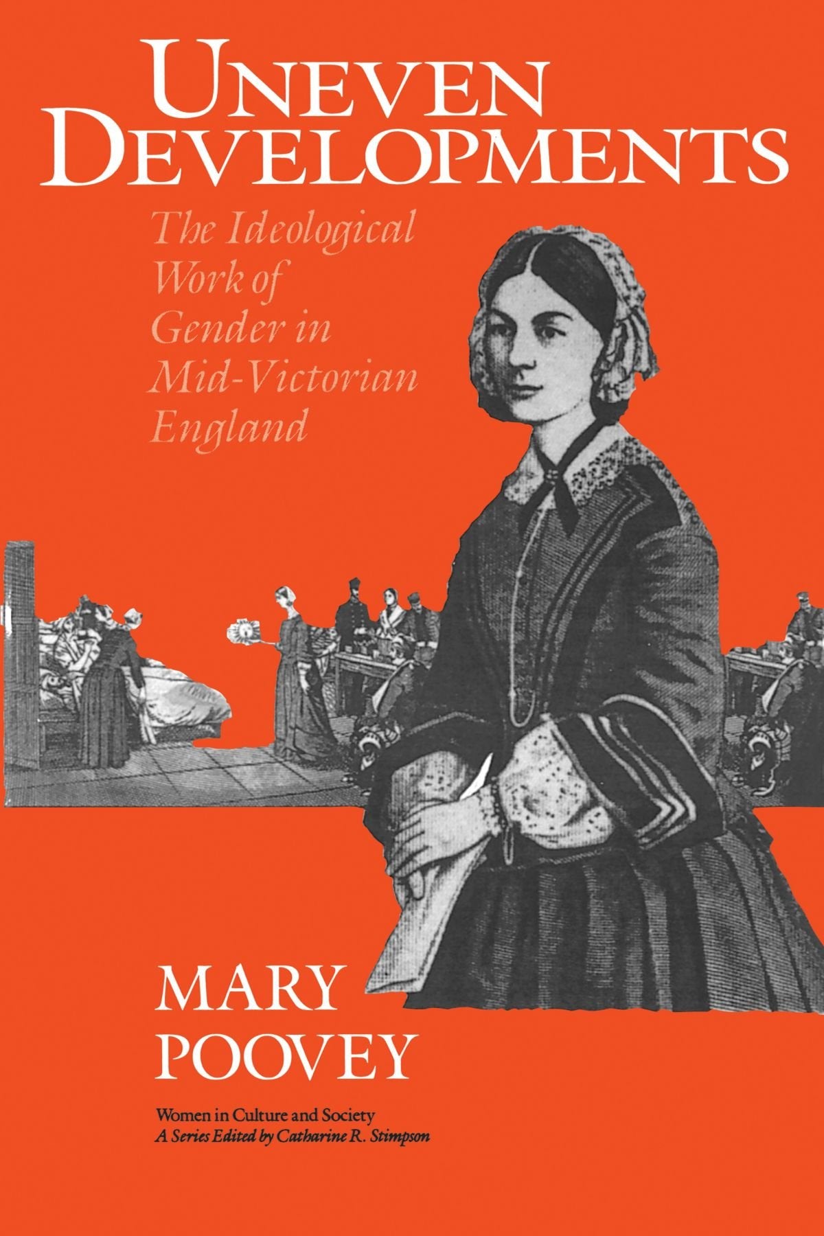 Uneven Developments: The Ideological Work of Gender in MidVictorian England (Women in Culture and Society),Used