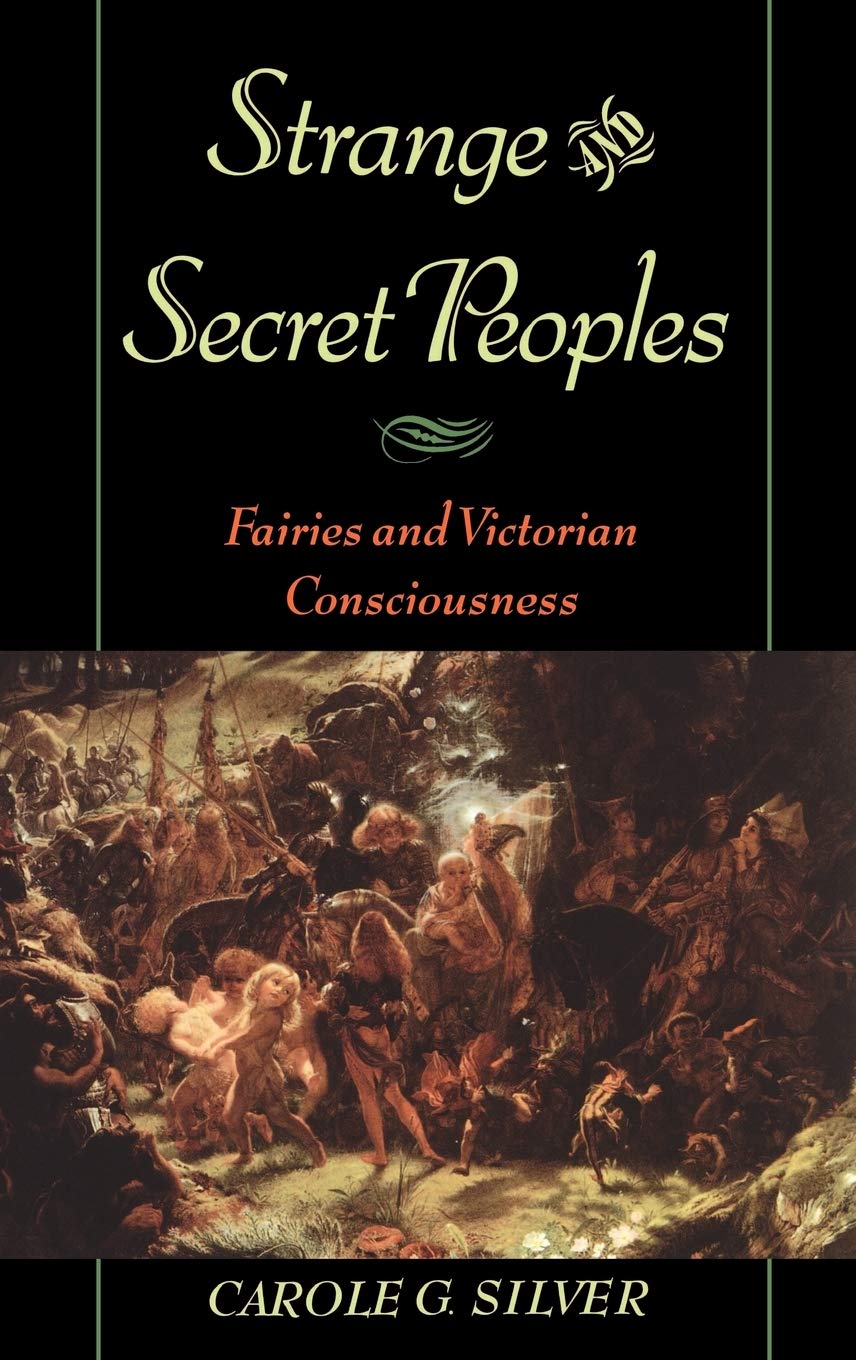 Strange and Secret Peoples: Fairies and Victorian Consciousness,Used