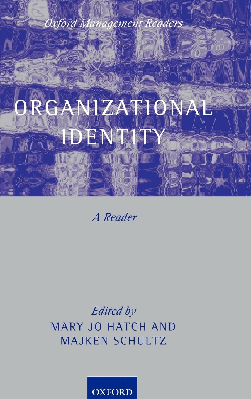Organizational Identity: A Reader (Oxford Management Readers)