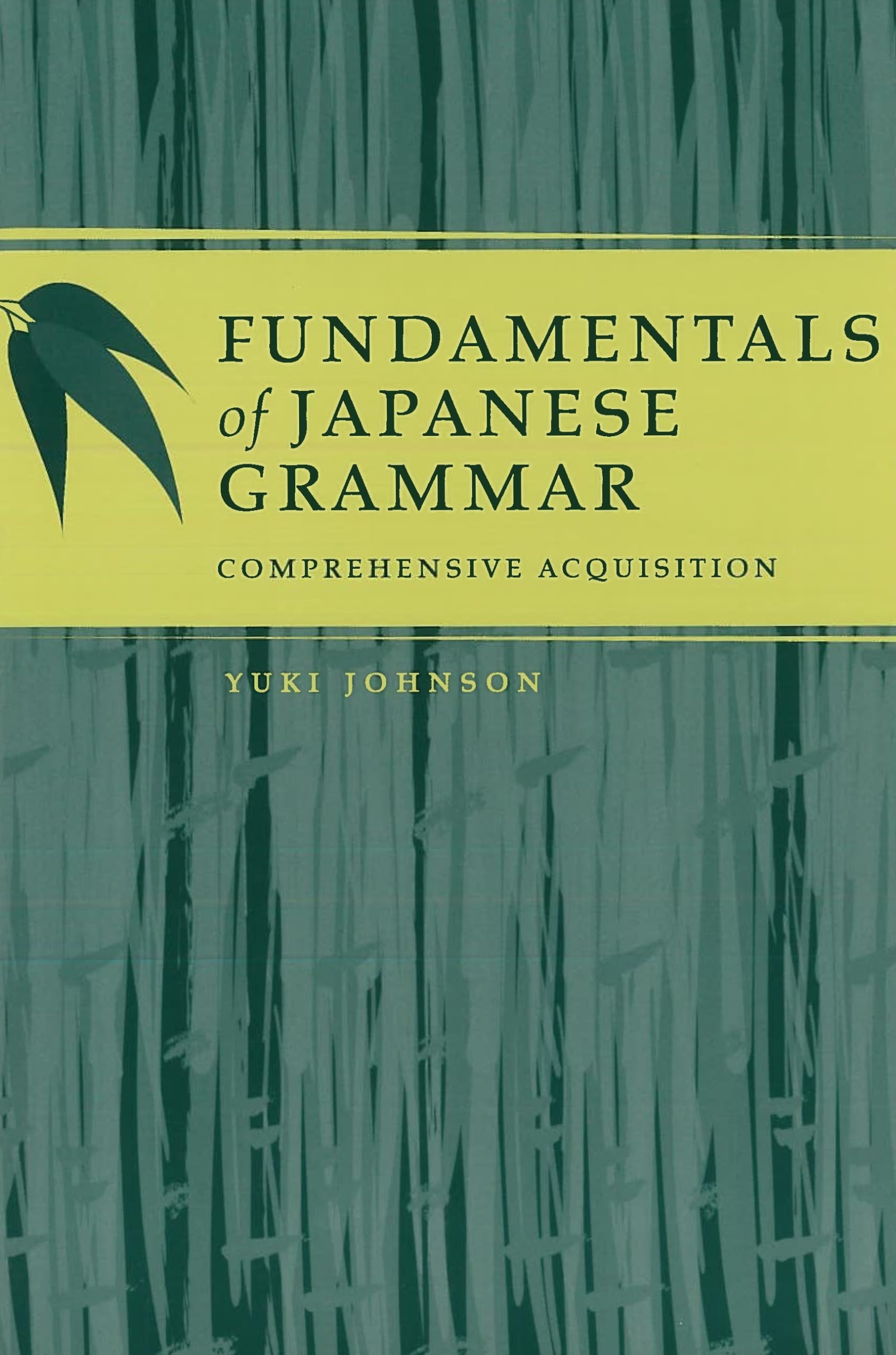 Fundamentals Of Japanese Grammar: Comprehensive Acquisition,New