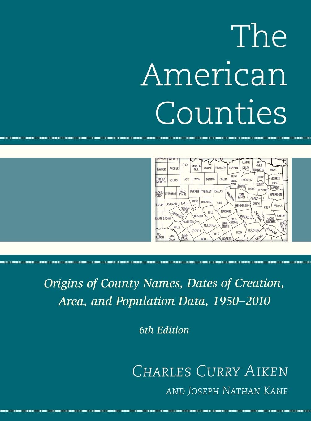 The American Counties: Origins Of County Names, Dates Of Creation, Area, And Population Data, 19502010,Used