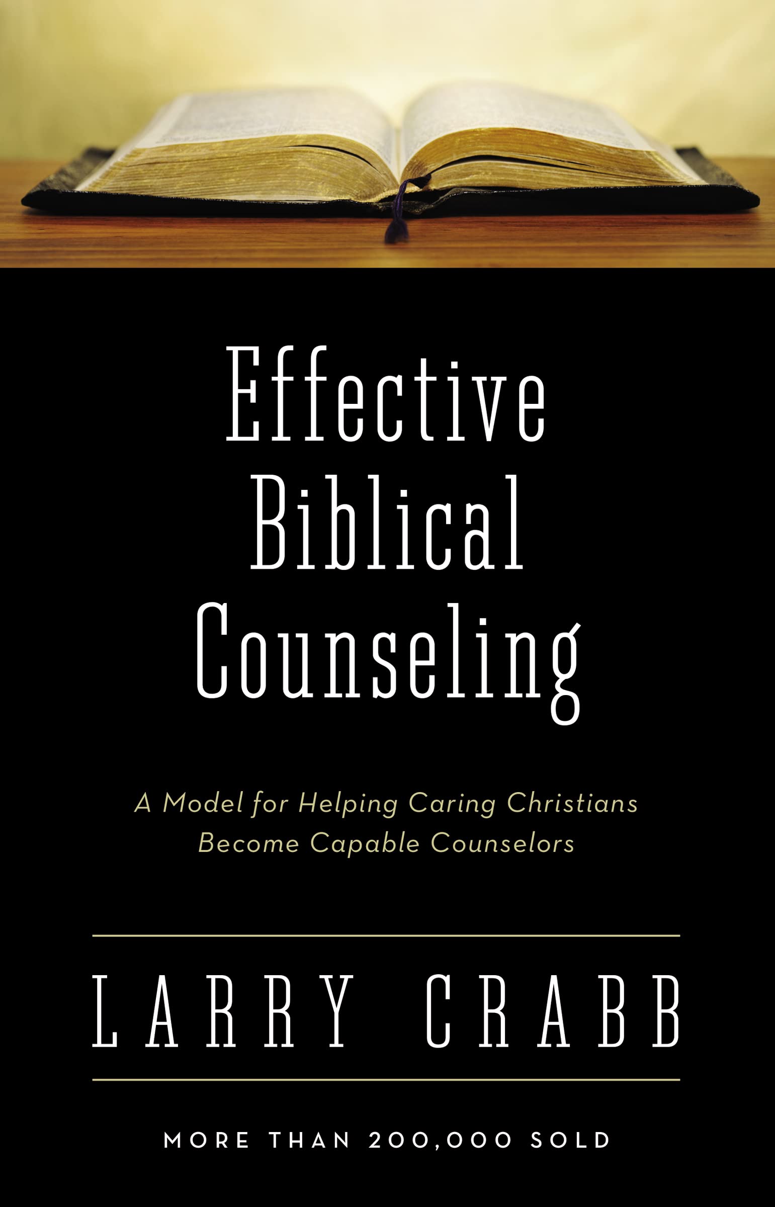 Effective Biblical Counseling: A Model for Helping Caring Christians Become Capable Counselors,New