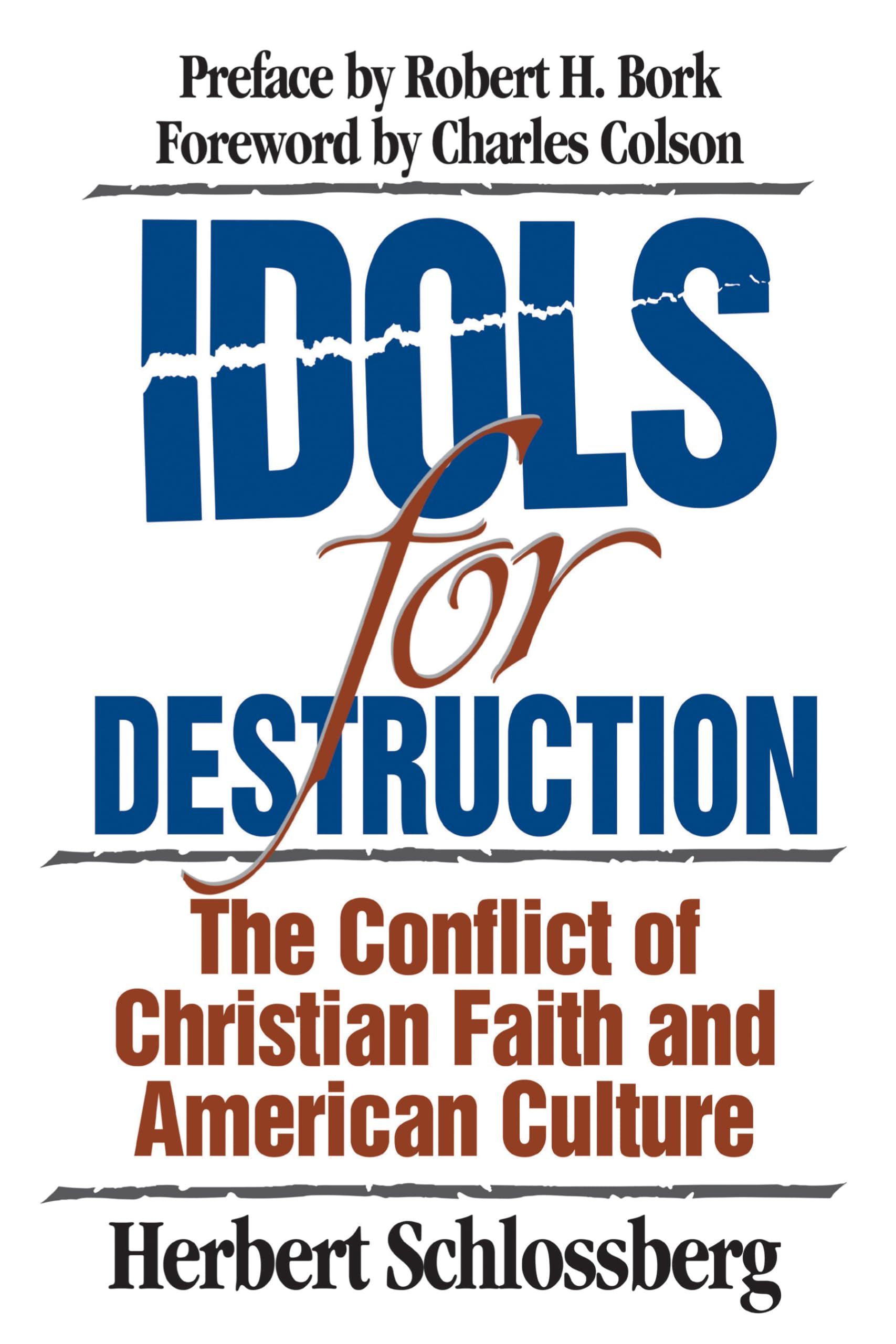 Idols For Destruction: The Conflict Of Christian Faith And American Culture,Used