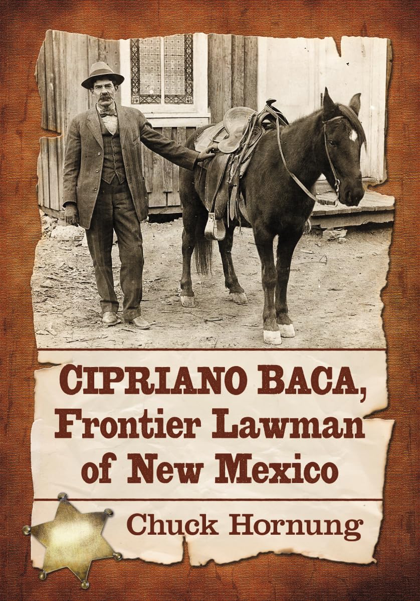 Cipriano Baca, Frontier Lawman Of New Mexico,New