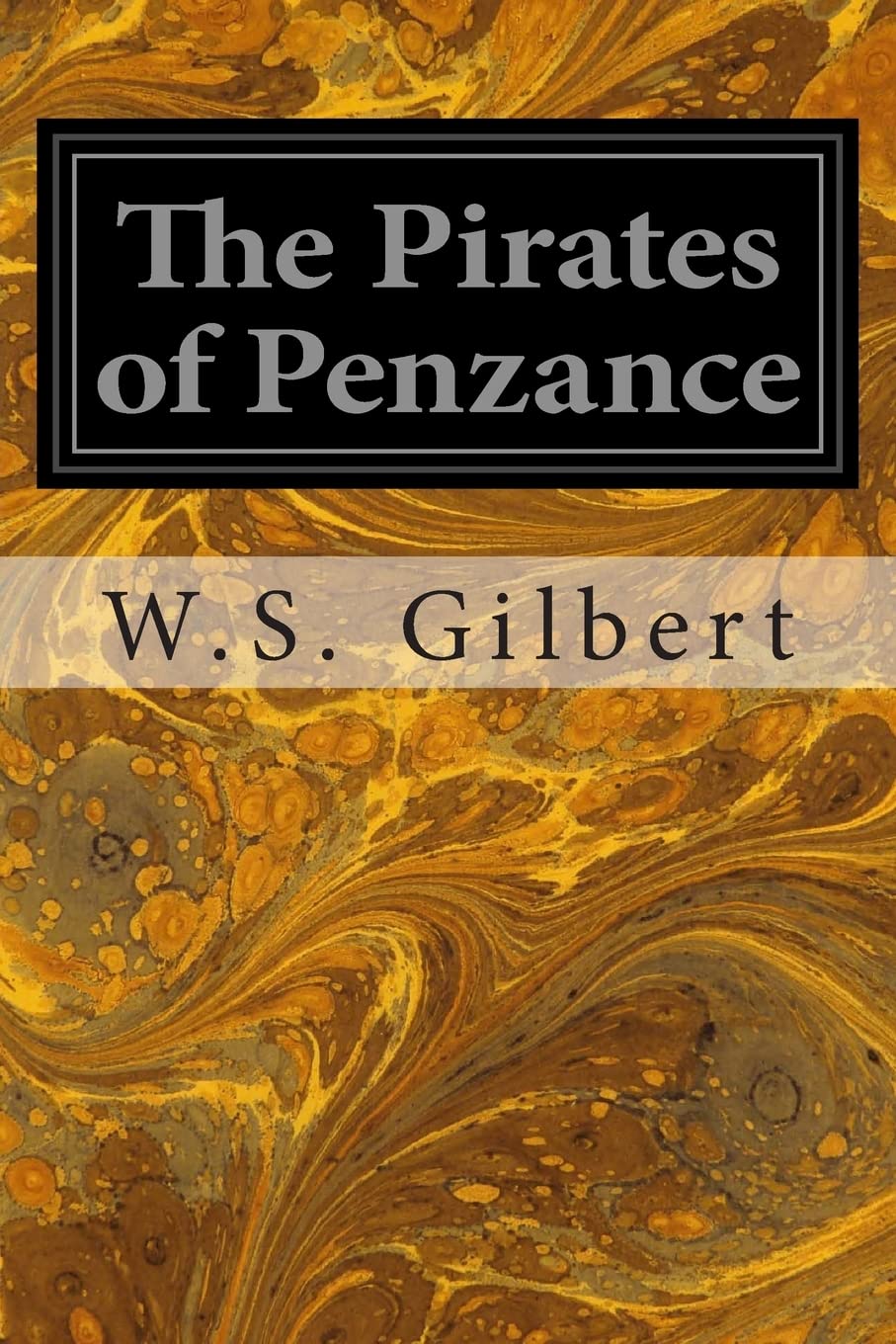 The Pirates of Penzance: Or The Slave of Duty,New