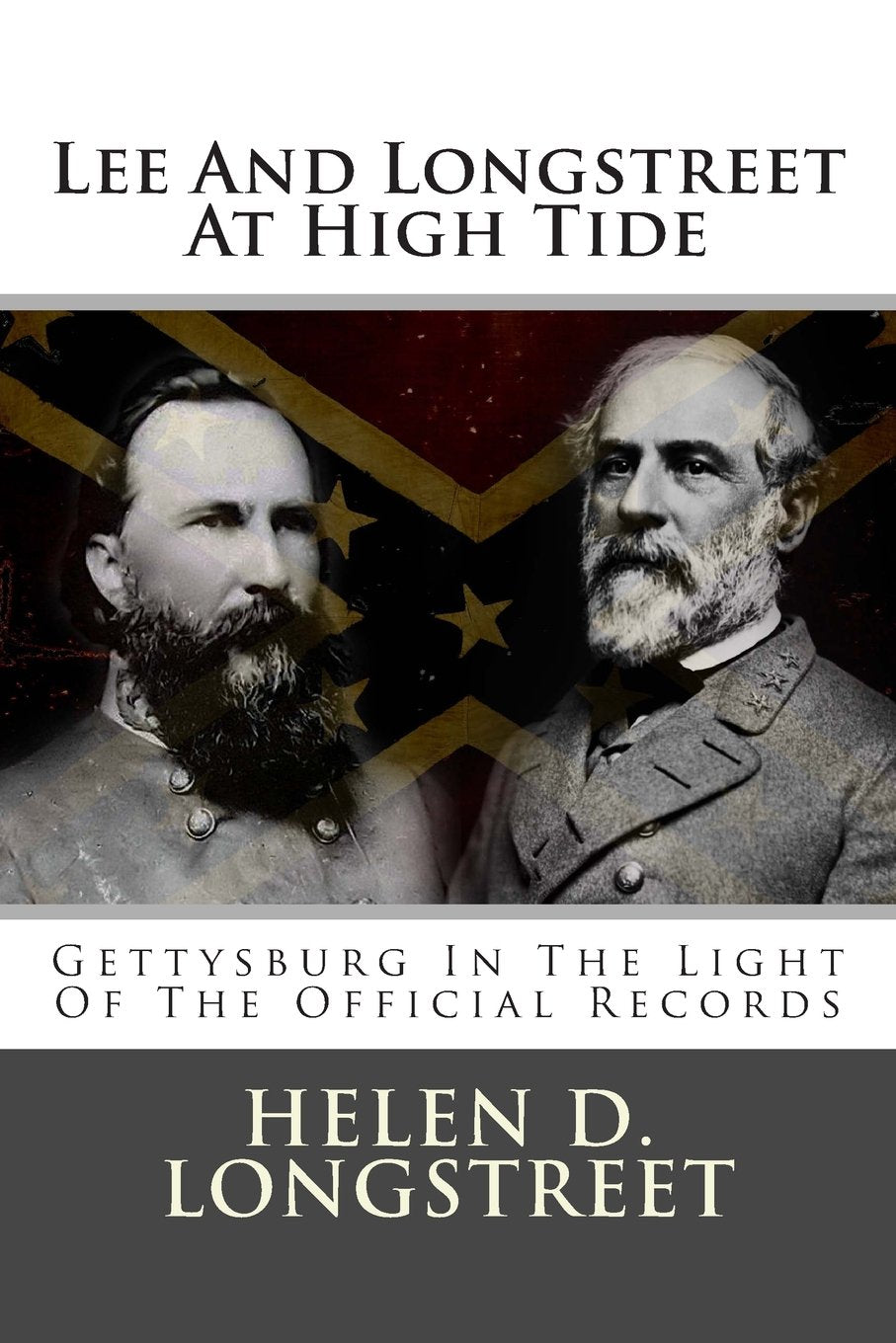 Lee And Longstreet At High Tide: Gettysburg In The Light Of The Official Records,Used