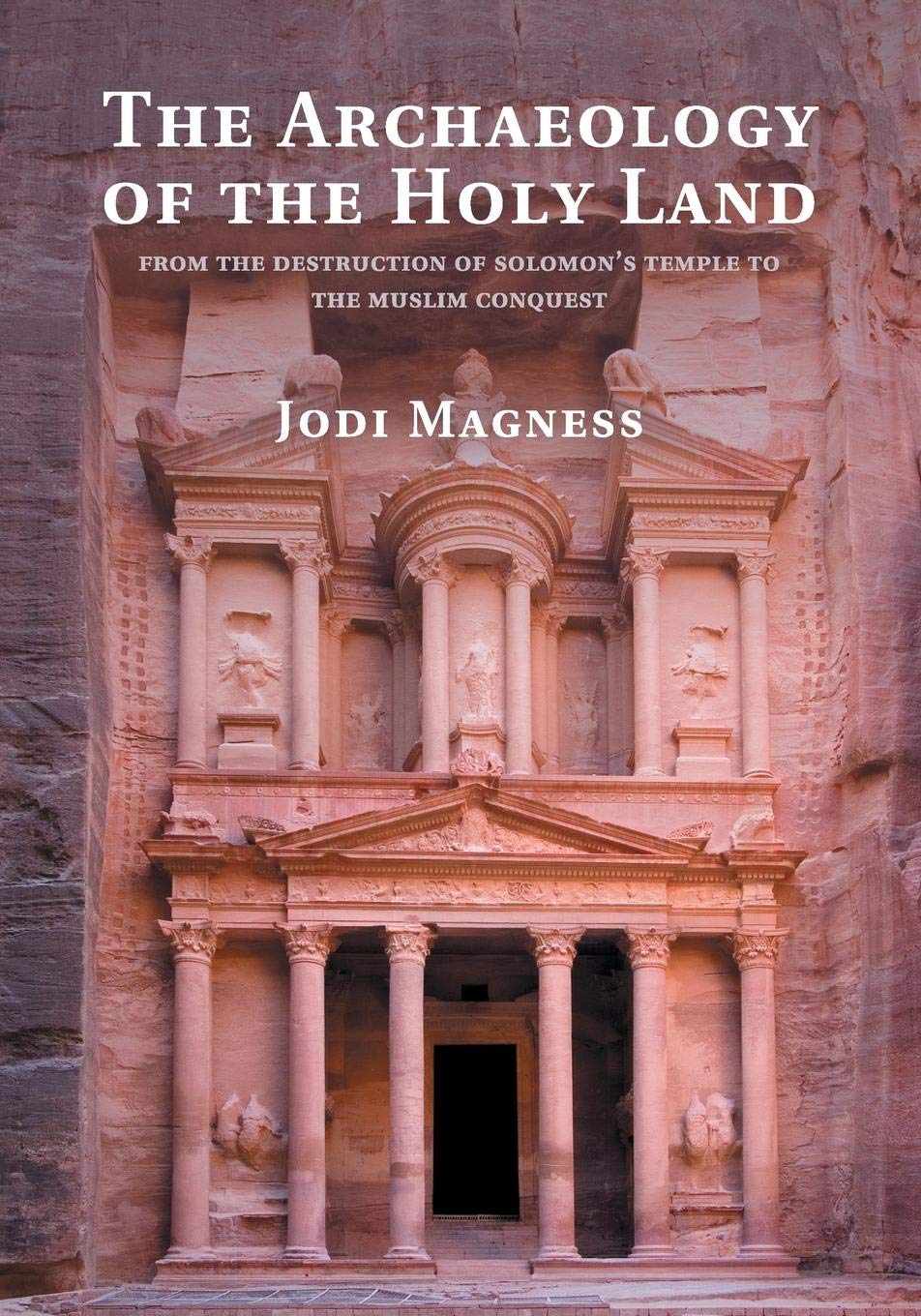 The Archaeology Of The Holy Land: From The Destruction Of Solomon'S Temple To The Muslim Conquest,Used