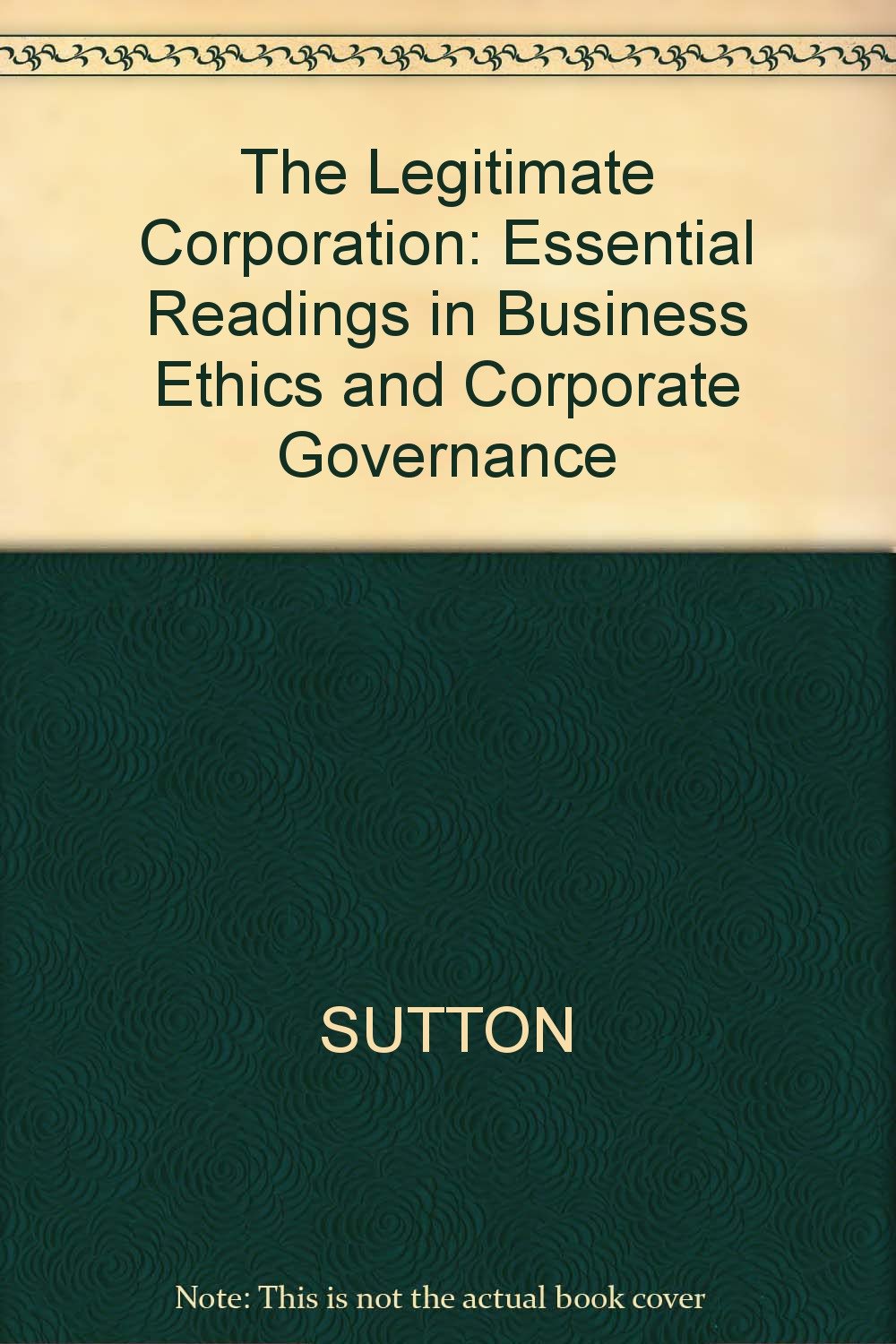 The Legitimate corporation: Essential readings in business ethics and corporate governance,Used