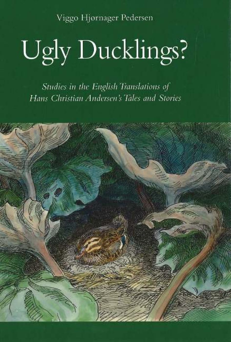 Ugly Ducklings?: Studies in the English Translations of Hans Christian Andersen's Tales and Stories,Used