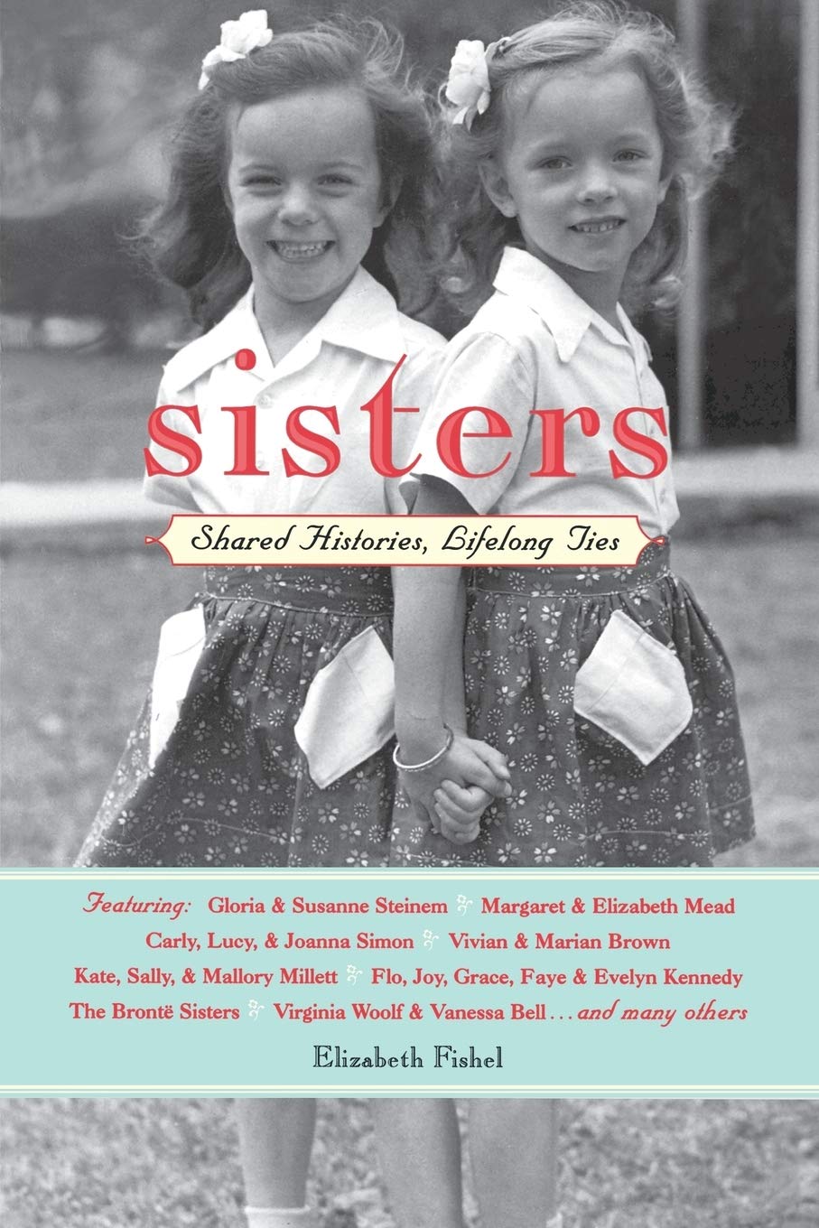 Sisters: Shared Stories, Lifelong Ties,Used