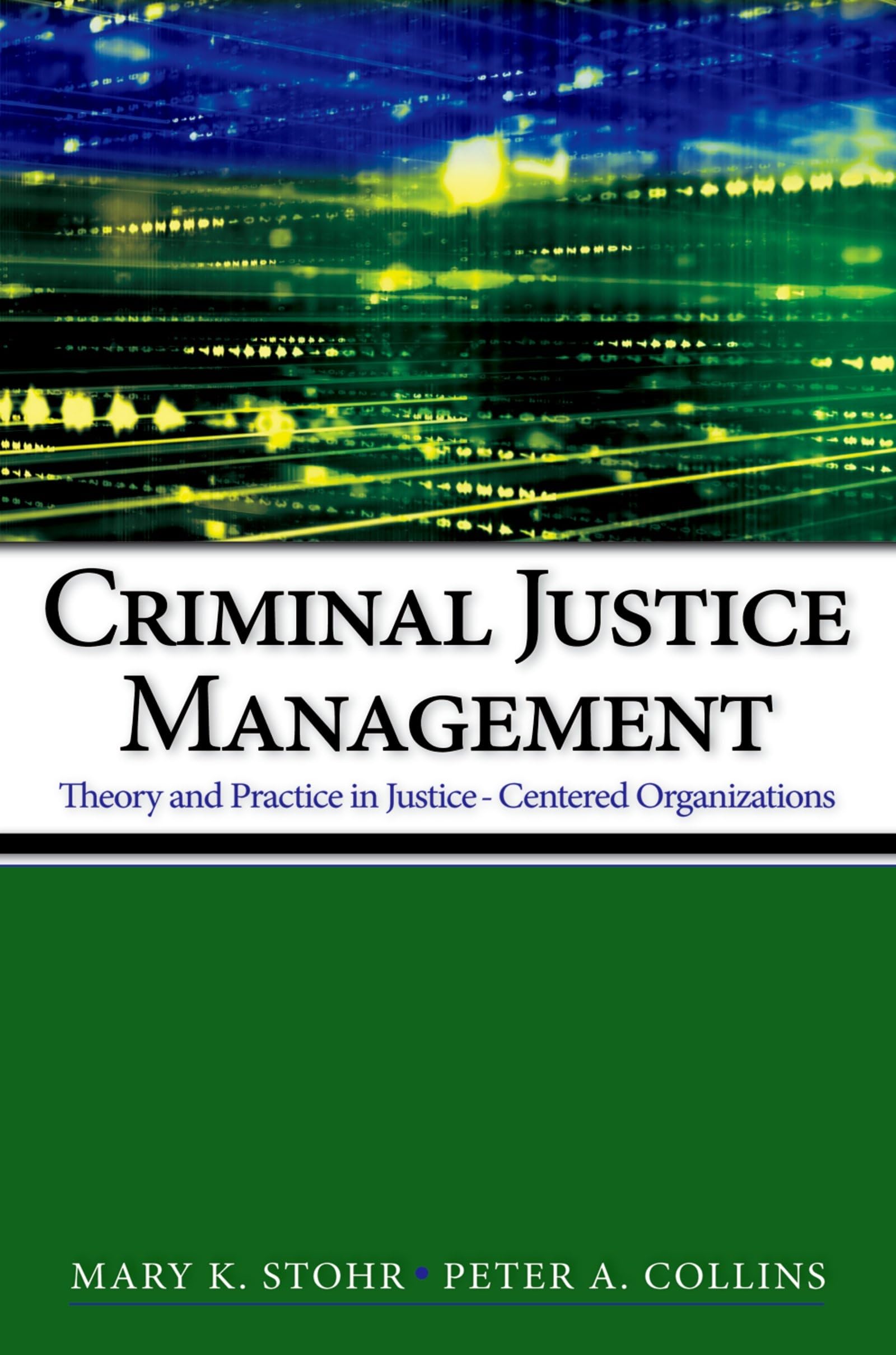 Criminal Justice Management: Theory And Practice In Justicecentered Organizations,New