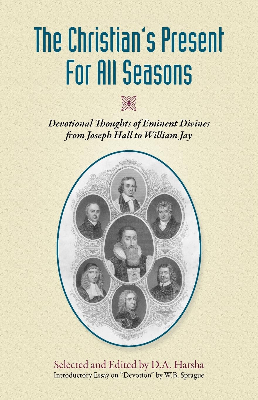 The Christian's Present for All Seasons: Devotional Thoughts from Eminent Divines,Used