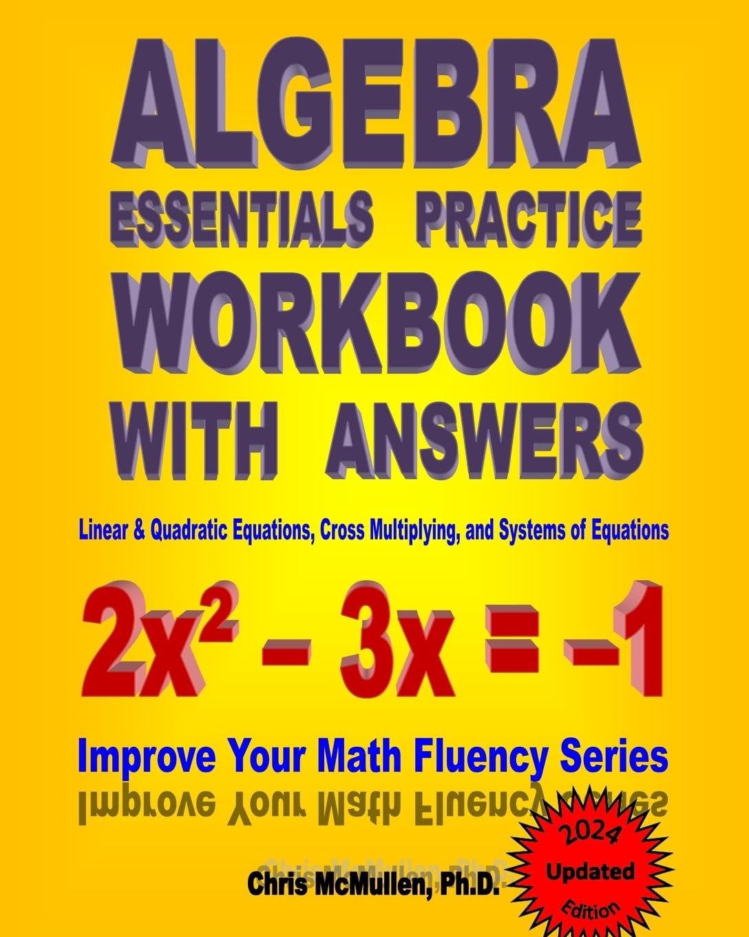 Algebra Essentials Practice Workbook With Answers: Linear & Quadratic Equations, Cross Multiplying, And Systems Of Equations: Im