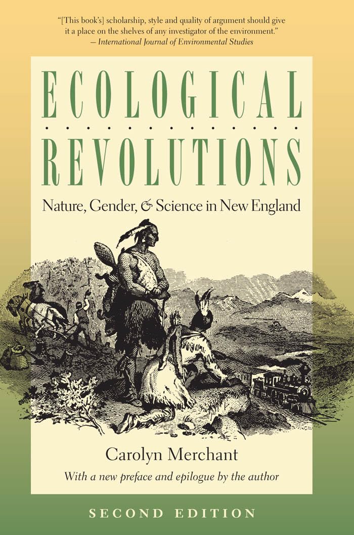 Ecological Revolutions: Nature, Gender, And Science In New England (H. Eugene And Lillian Youngs Lehman Series),Used