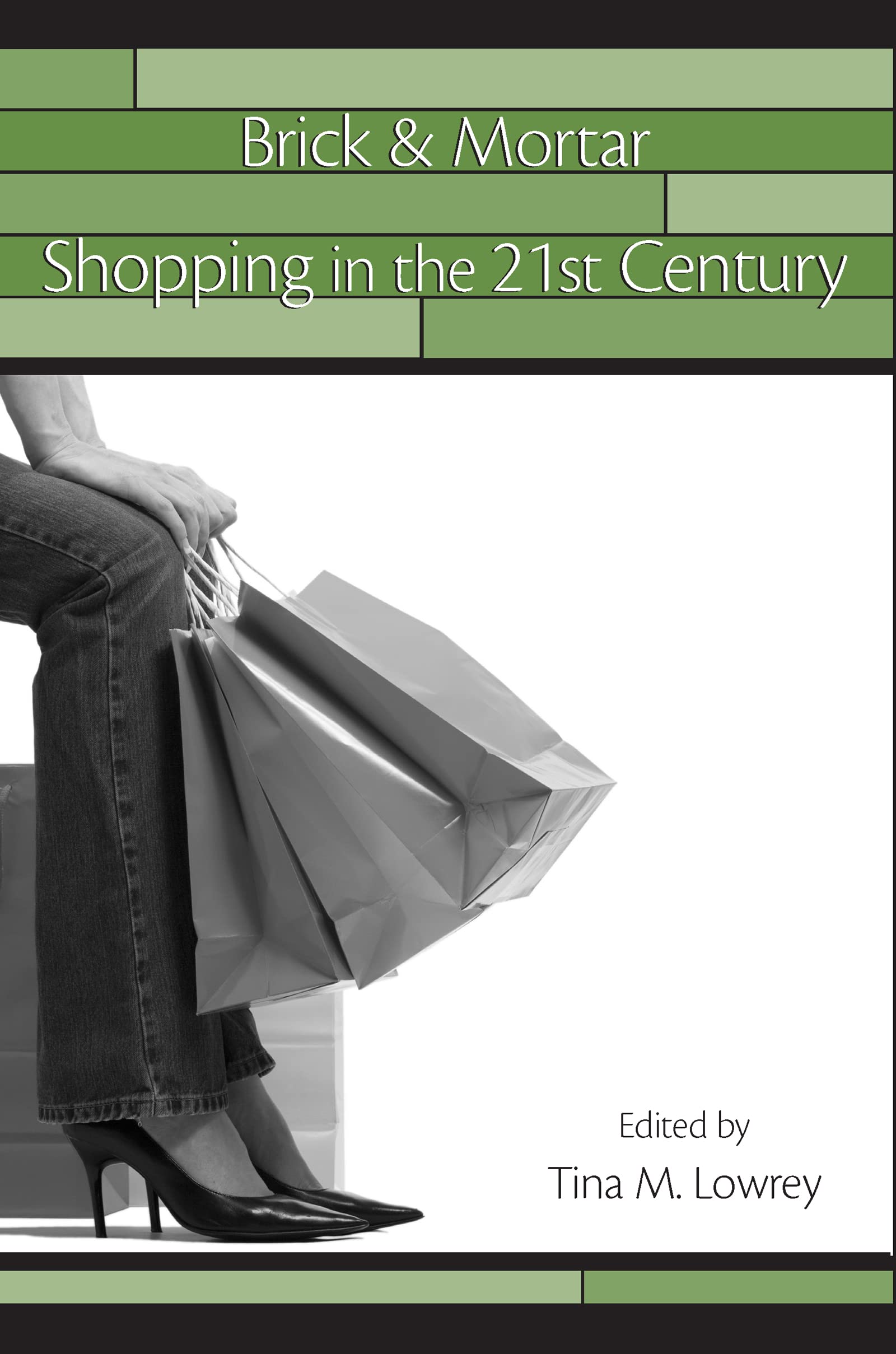 Brick & Mortar Shopping In The 21St Century (Advertising And Consumer Psychology),Used