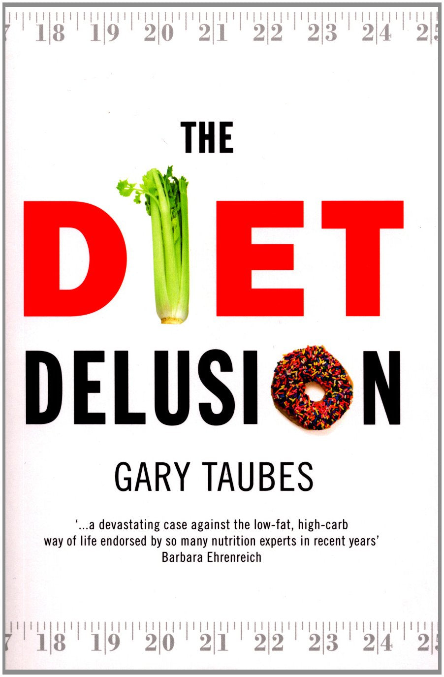 The Diet Delusion: Challenging the Conventional Wisdom on Diet, Weight Loss and Disease,Used