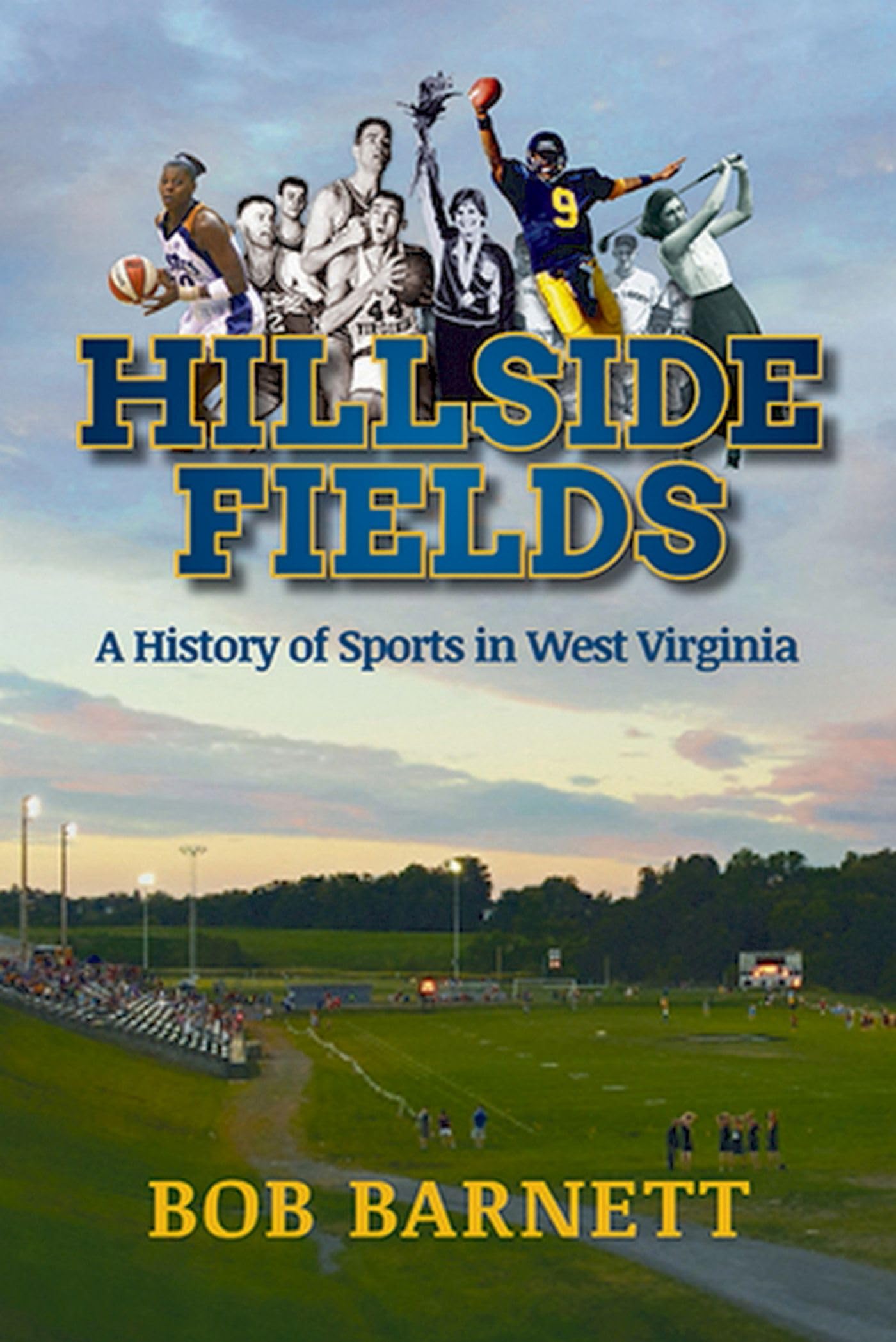 Hillside Fields: A History of Sports in West Virginia,Used