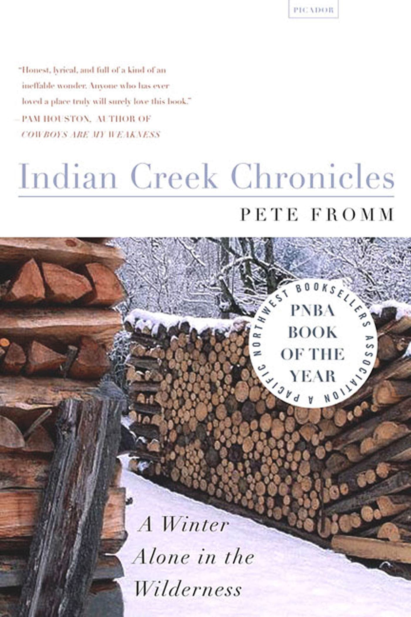 Indian Creek Chronicles: A Winter Alone in the Wilderness,Used