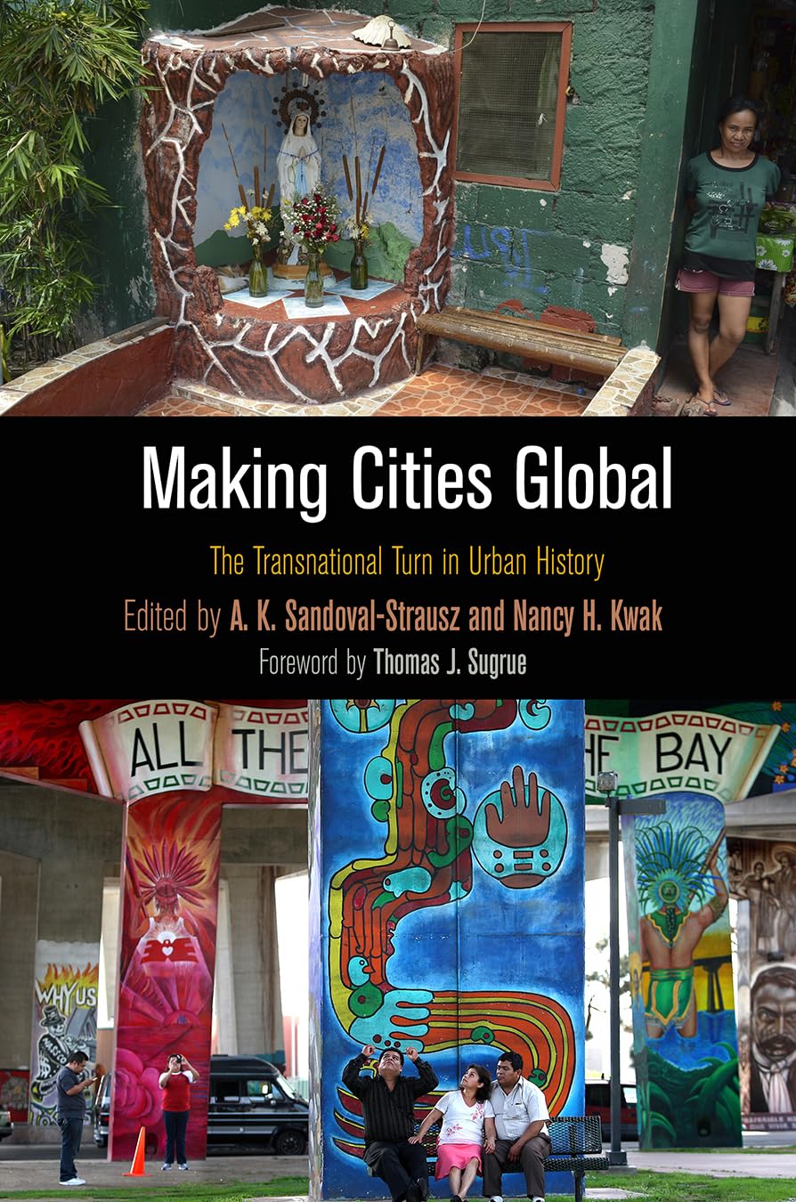Making Cities Global: The Transnational Turn In Urban History,Used