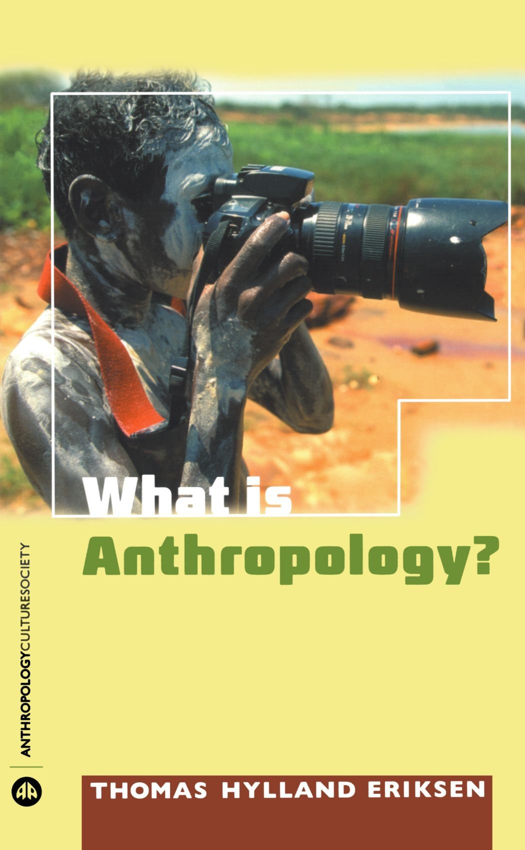 What Is Anthropology? (Anthropology, Culture and Society),Used