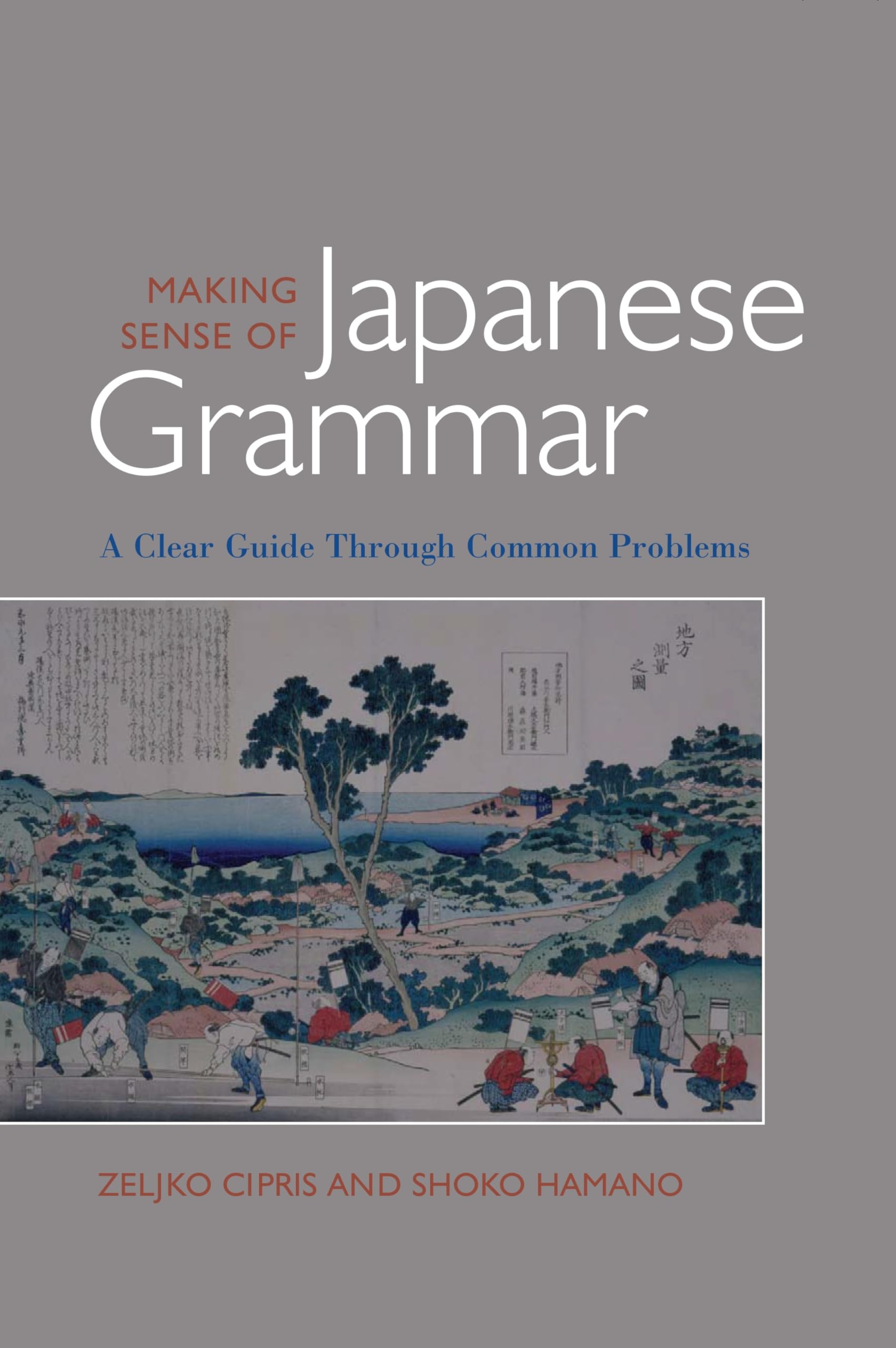 Making Sense Of Japanese Grammar: A Clear Guide Through Common Problems,New