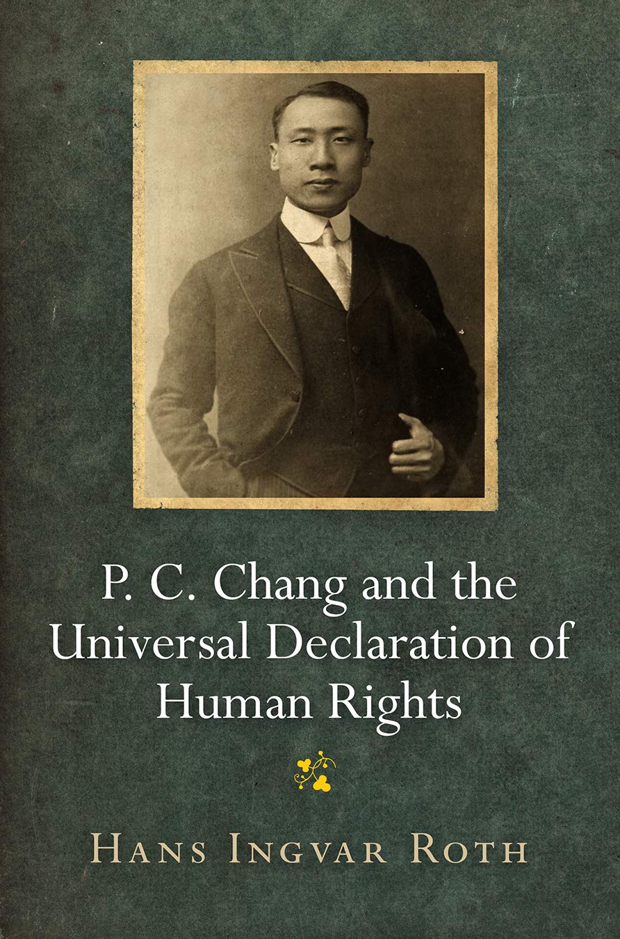 P. C. Chang And The Universal Declaration Of Human Rights (Pennsylvania Studies In Human Rights),Used