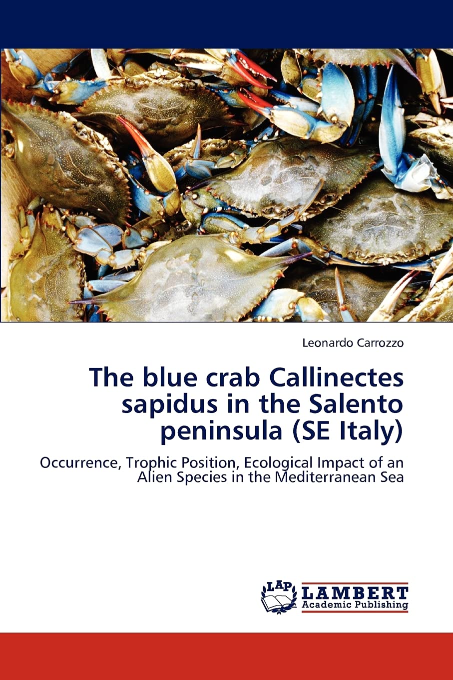 The blue crab Callinectes sapidus in the Salento peninsula (SE Italy): Occurrence, Trophic Position, Ecological Impact of an Ali,Used