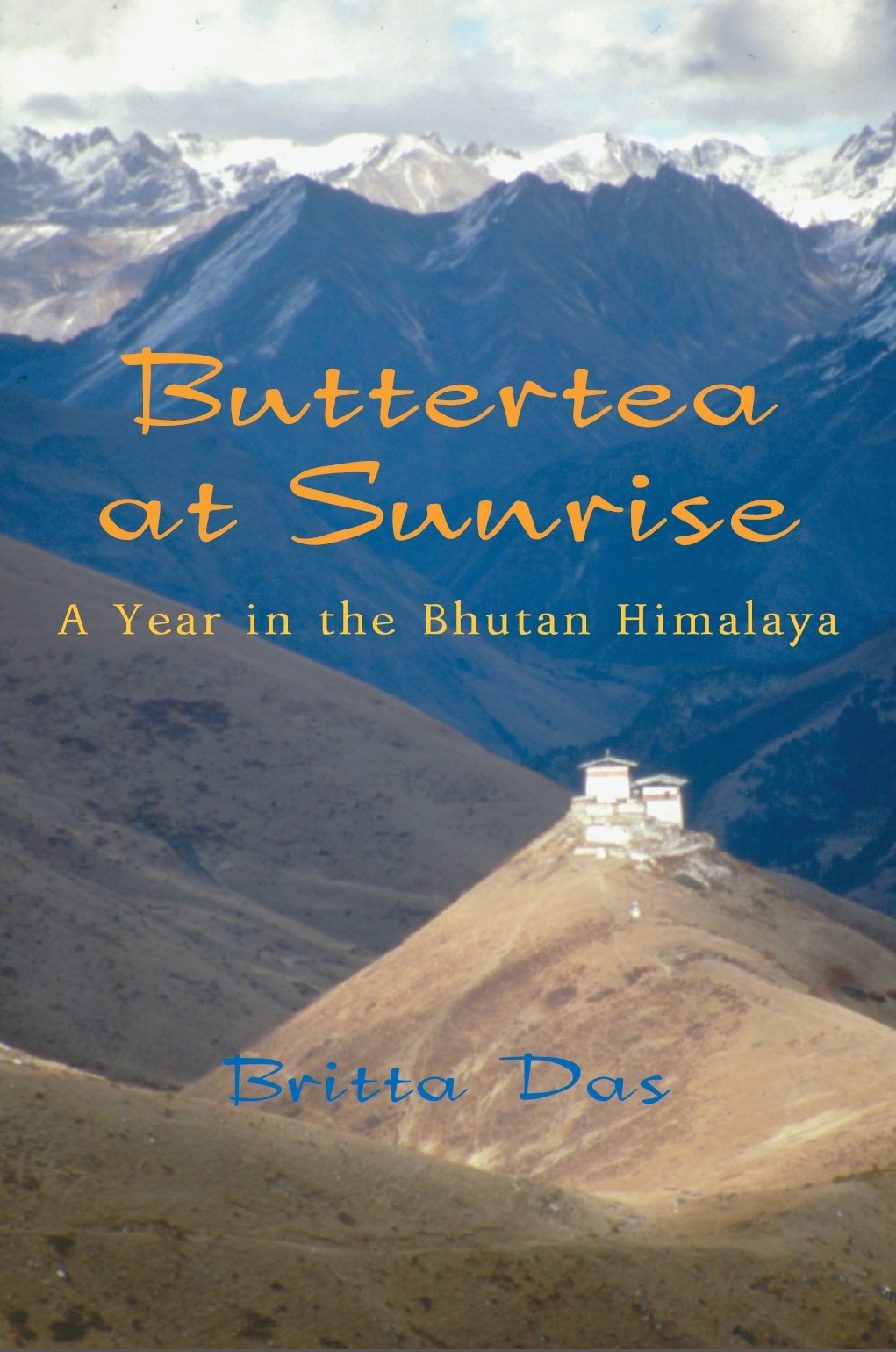 Buttertea at Sunrise: A Year in the Bhutan Himalaya,Used
