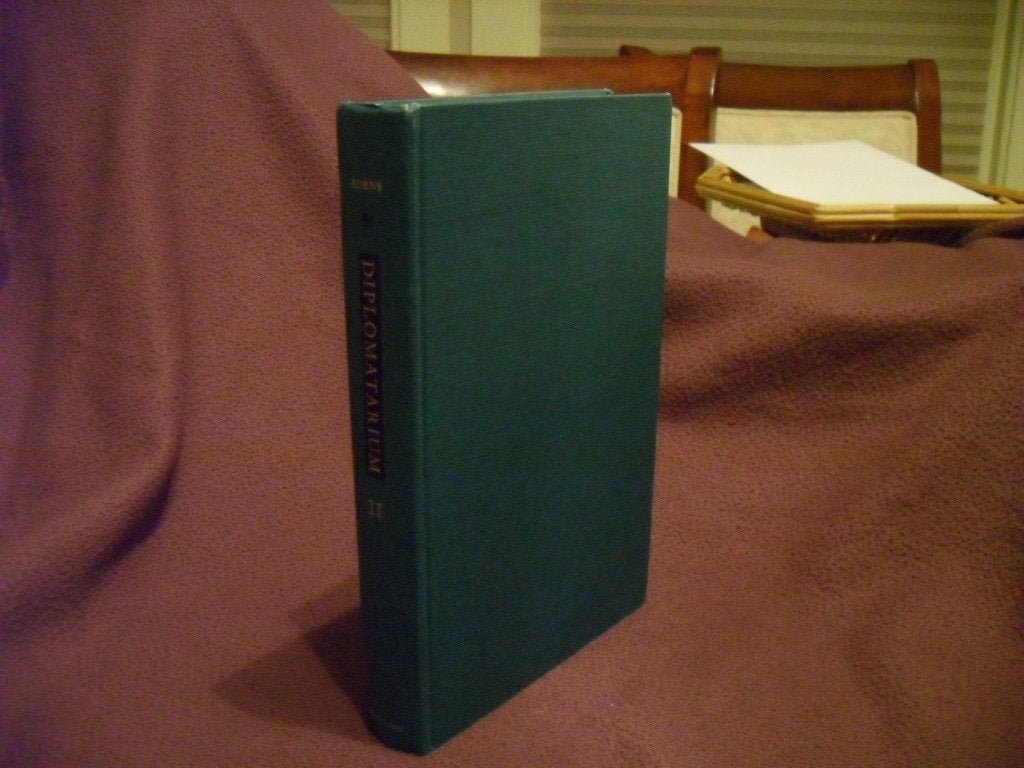 Diplomatarium of the Crusader Kingdom of Valencia: The Registered Charters of Its Conqueror Jaume I, 12571276. Volume II, Found,Used