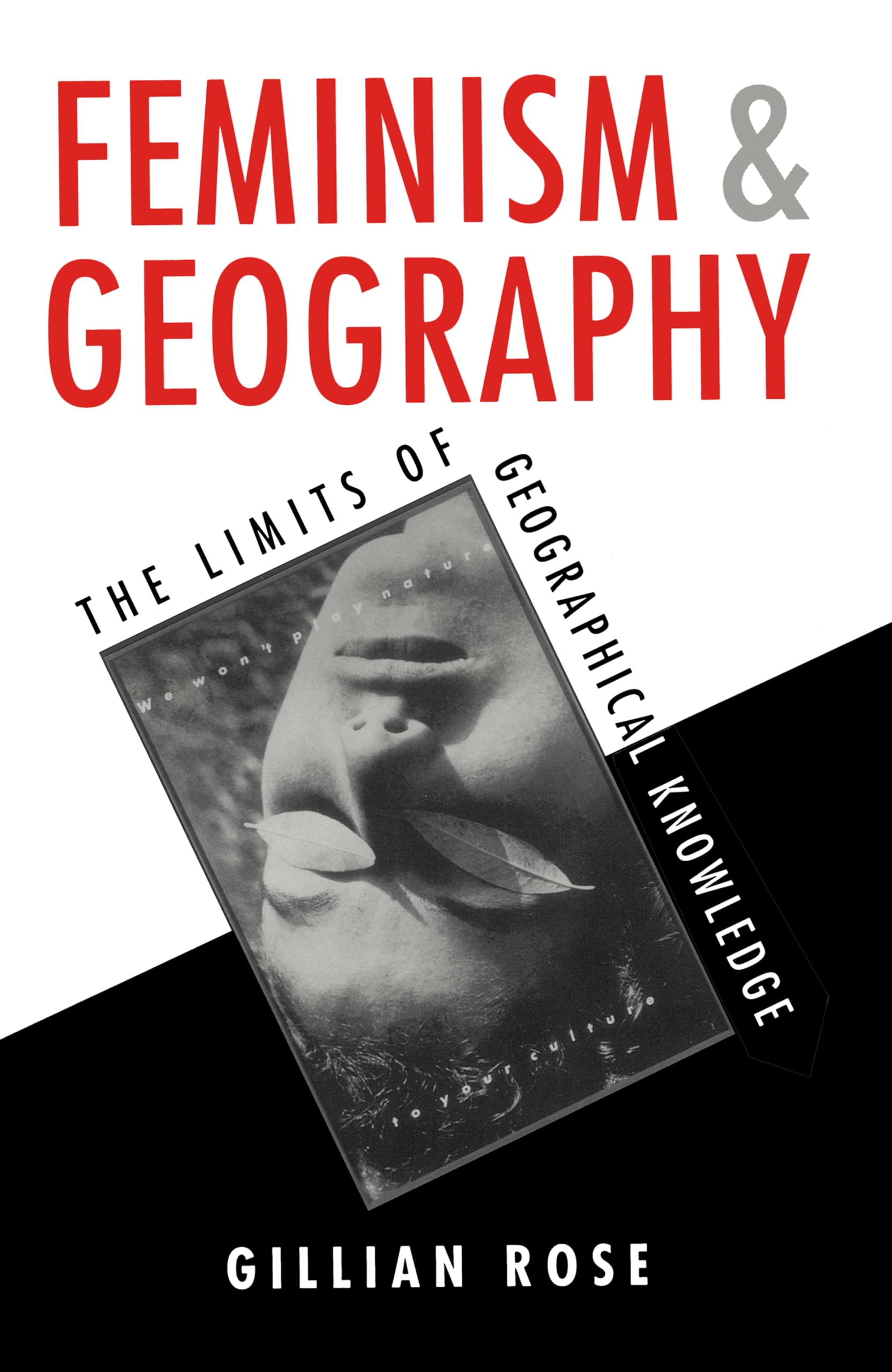 Feminism and Geography: The Limits of Geographical Knowledge,Used