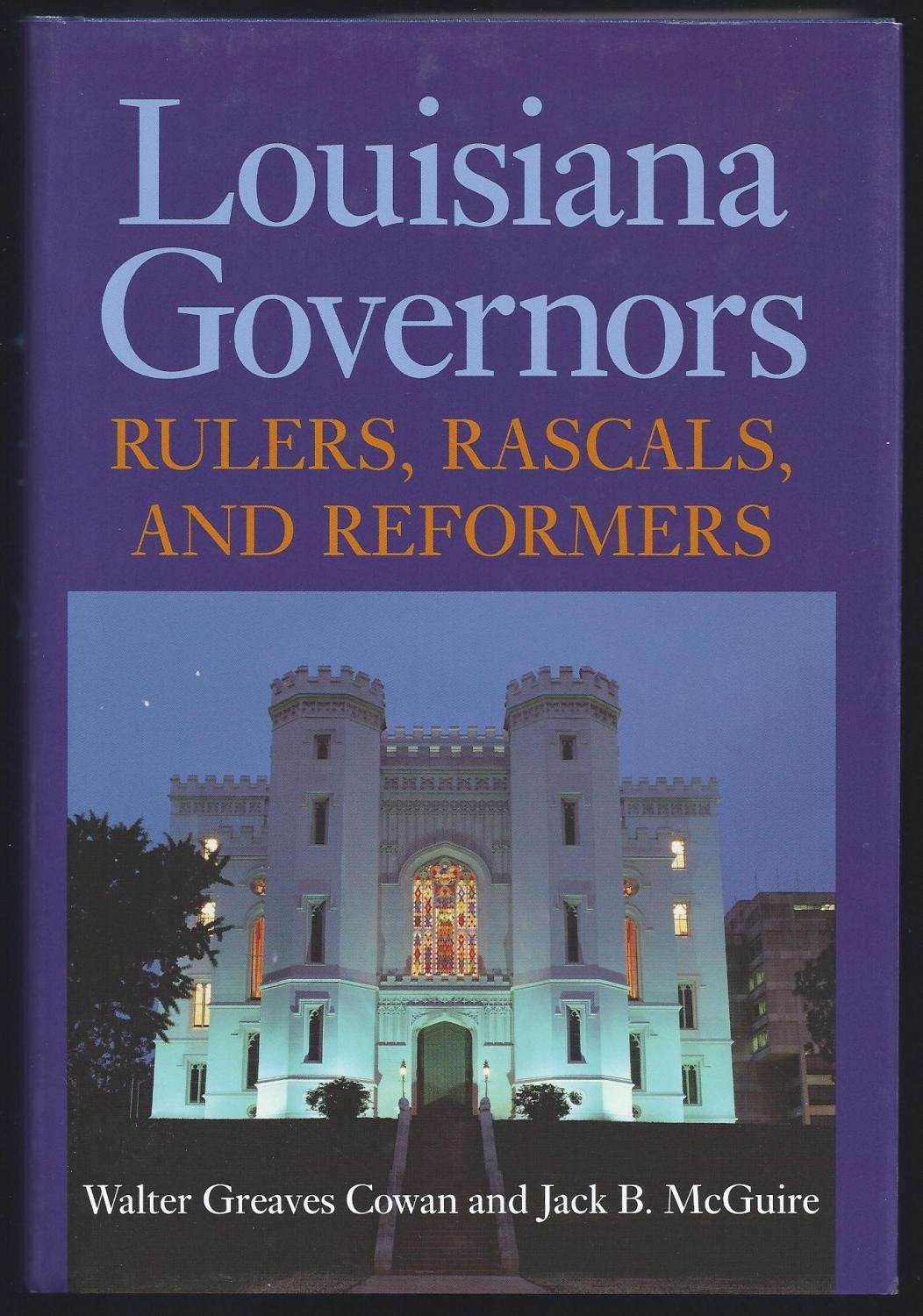 Louisiana Governors: Rulers, Rascals, and Reformers,Used