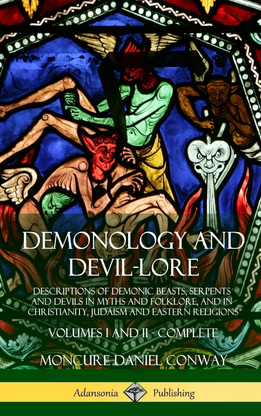 Demonology and Devillore: Descriptions of Demonic Beasts, Serpents and Devils in Myths and Folklore, and in Christianity, Judai,Used
