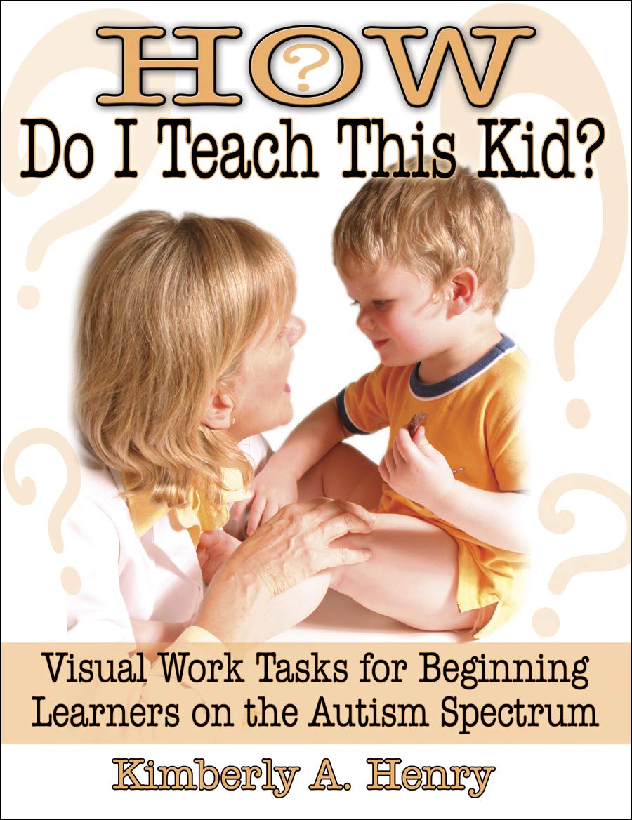 How Do I Teach This Kid?: Visual Work Tasks for Beginning Learners on the Autism Spectrum,Used
