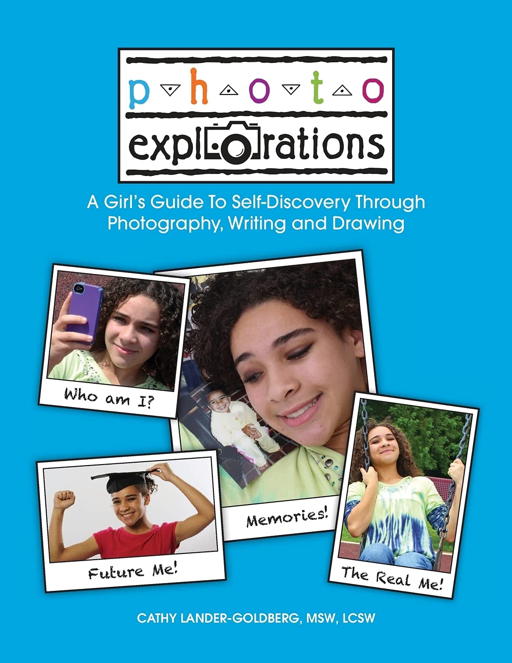 Photo Explorations: A Girl'S Guide To Selfdiscovery Through Photography, Writing And Drawing,Used