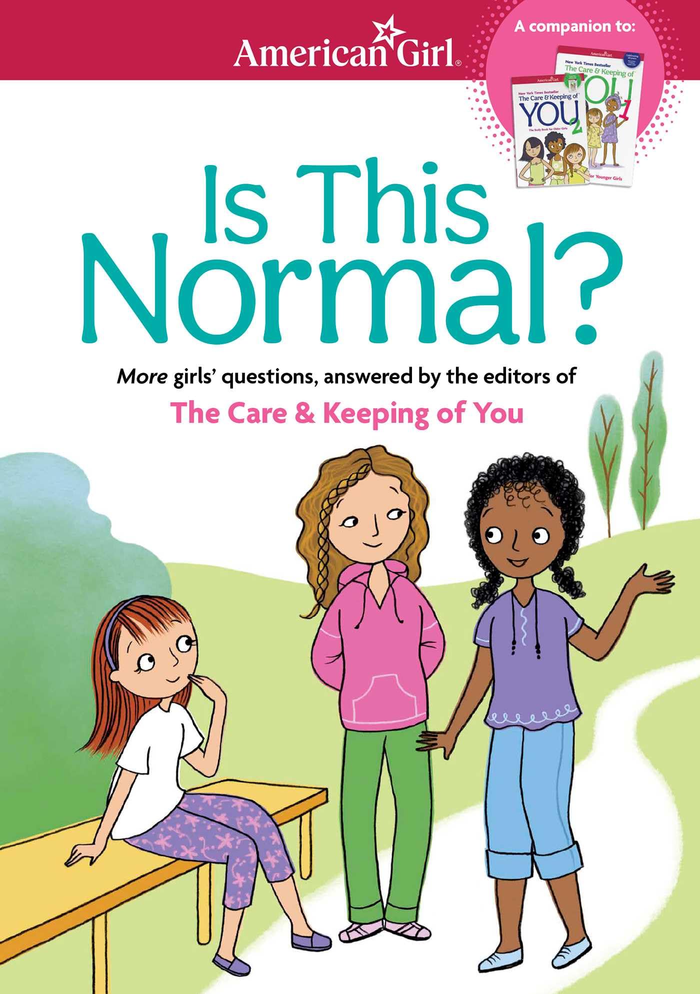 Is This Normal: MORE Girls' Questions, Answered by the Editors of The Care & Keeping of You (American Girl Wellbeing),Used