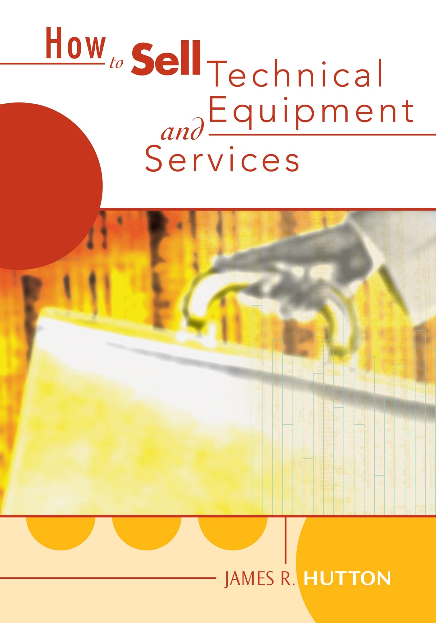 How To Sell Technical Services And Equipment