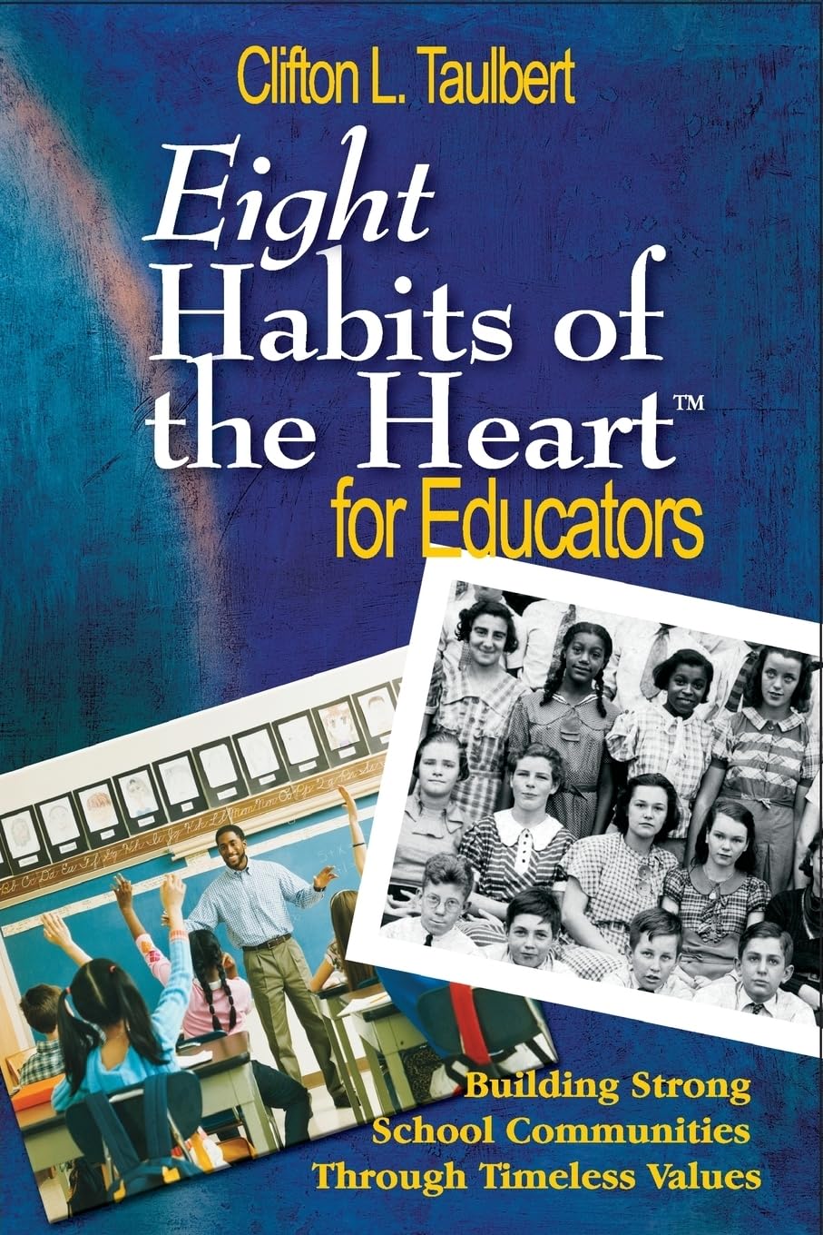 Eight Habits of the Heart for Educators: Building Strong School Communities Through Timeless Values,Used