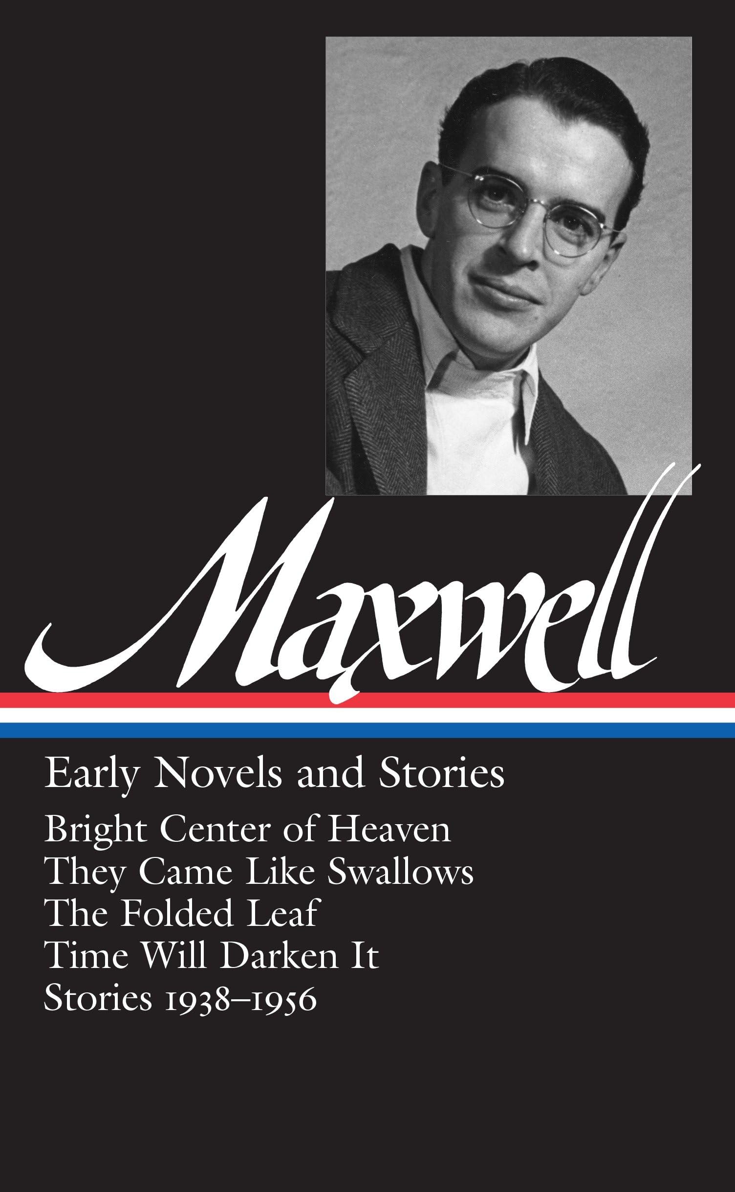 William Maxwell: Early Novels And Stories,Used