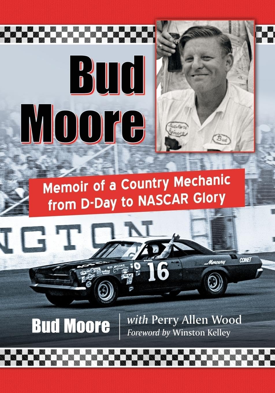 Bud Moore: Memoir Of A Country Mechanic From Dday To Nascar Glory,New