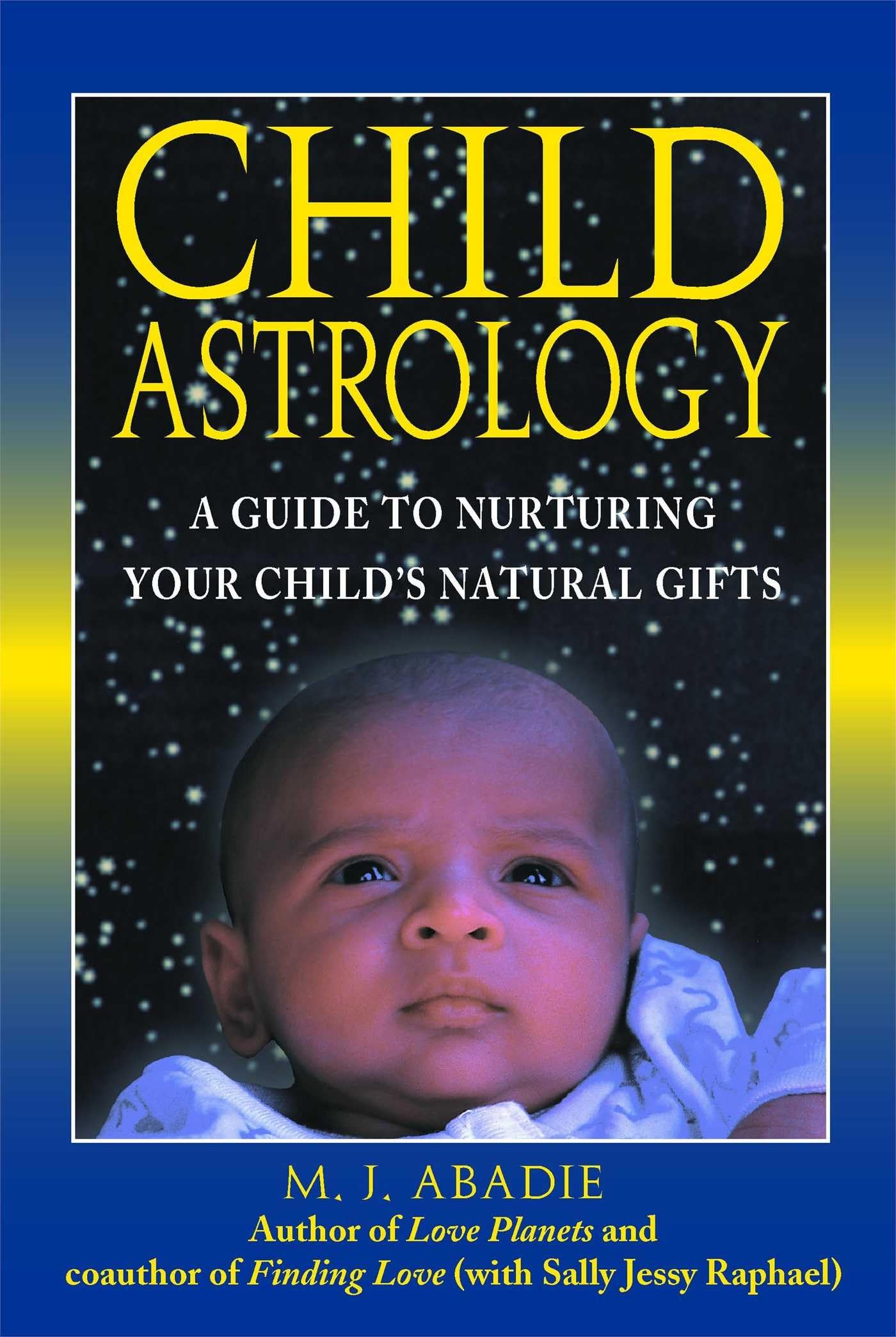 Child Astrology: A Guide To Nurturing Your Child'S Natural Gifts,Used