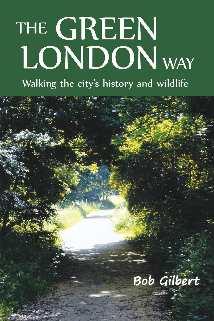 The Green London Way: Walking the City's History and Wildlife,Used