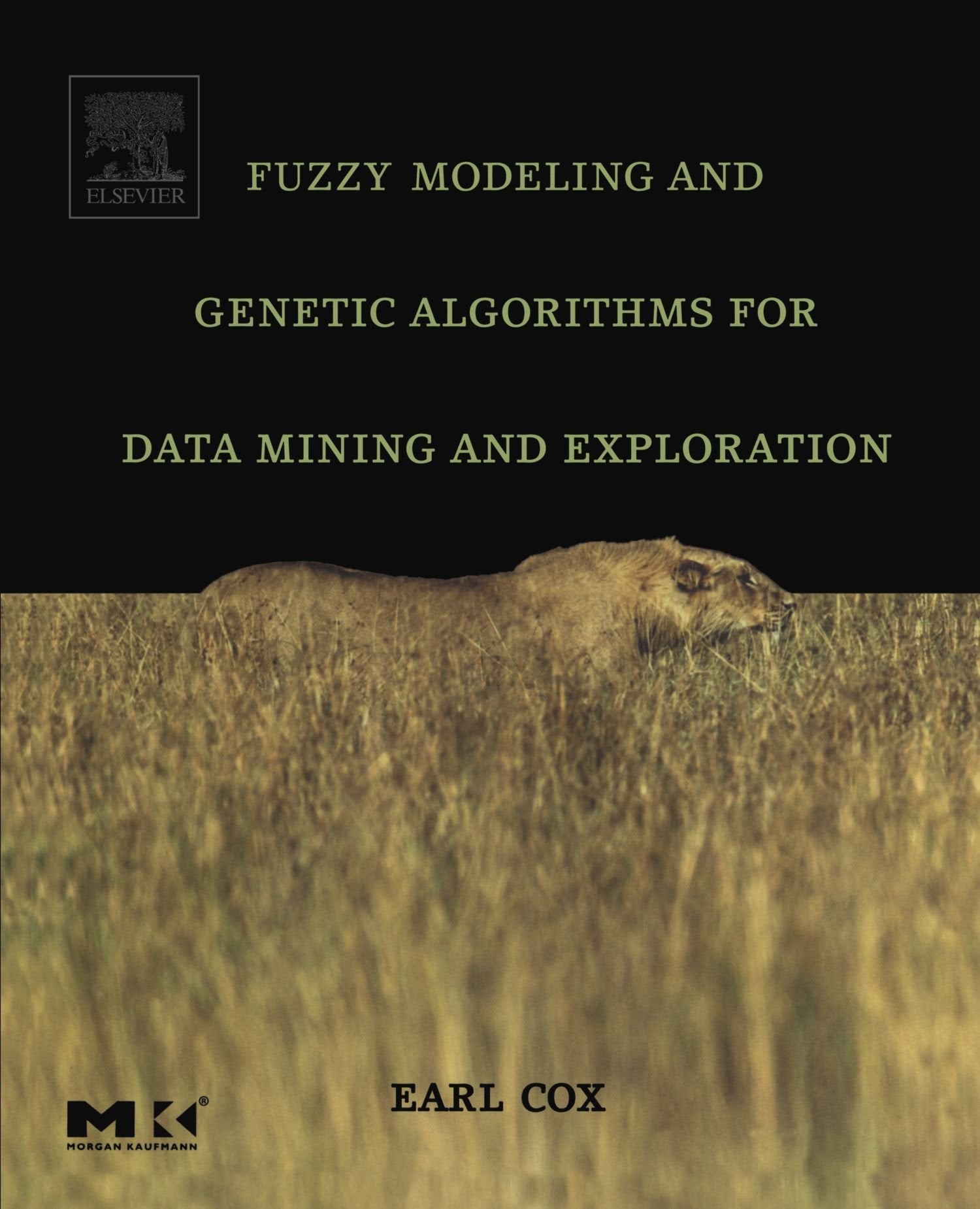 Fuzzy Modeling and Genetic Algorithms for Data Mining and Exploration (The Morgan Kaufmann Series in Data Management Systems),New